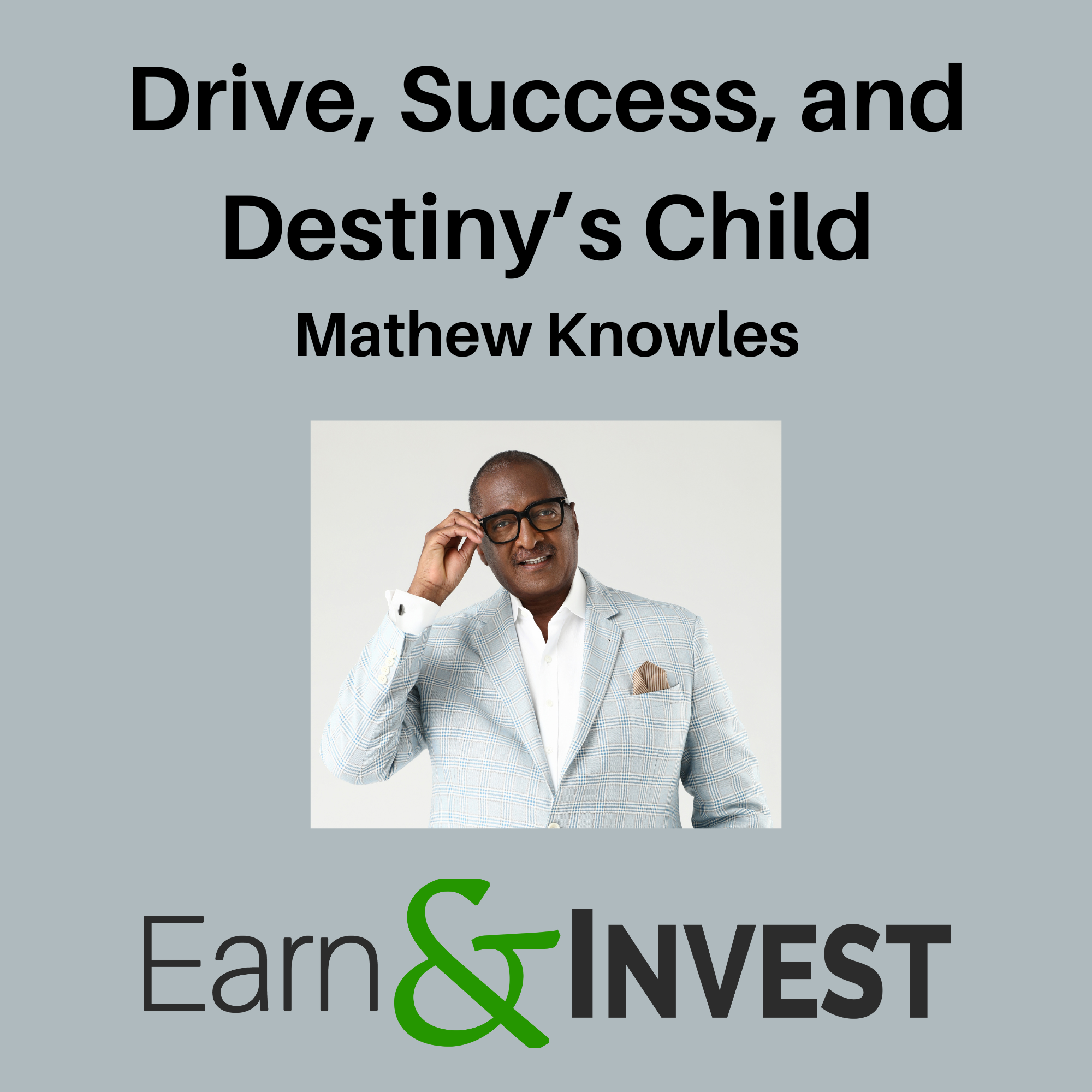 Drive, Success, and Destiny's Child w/ Mathew Knowles