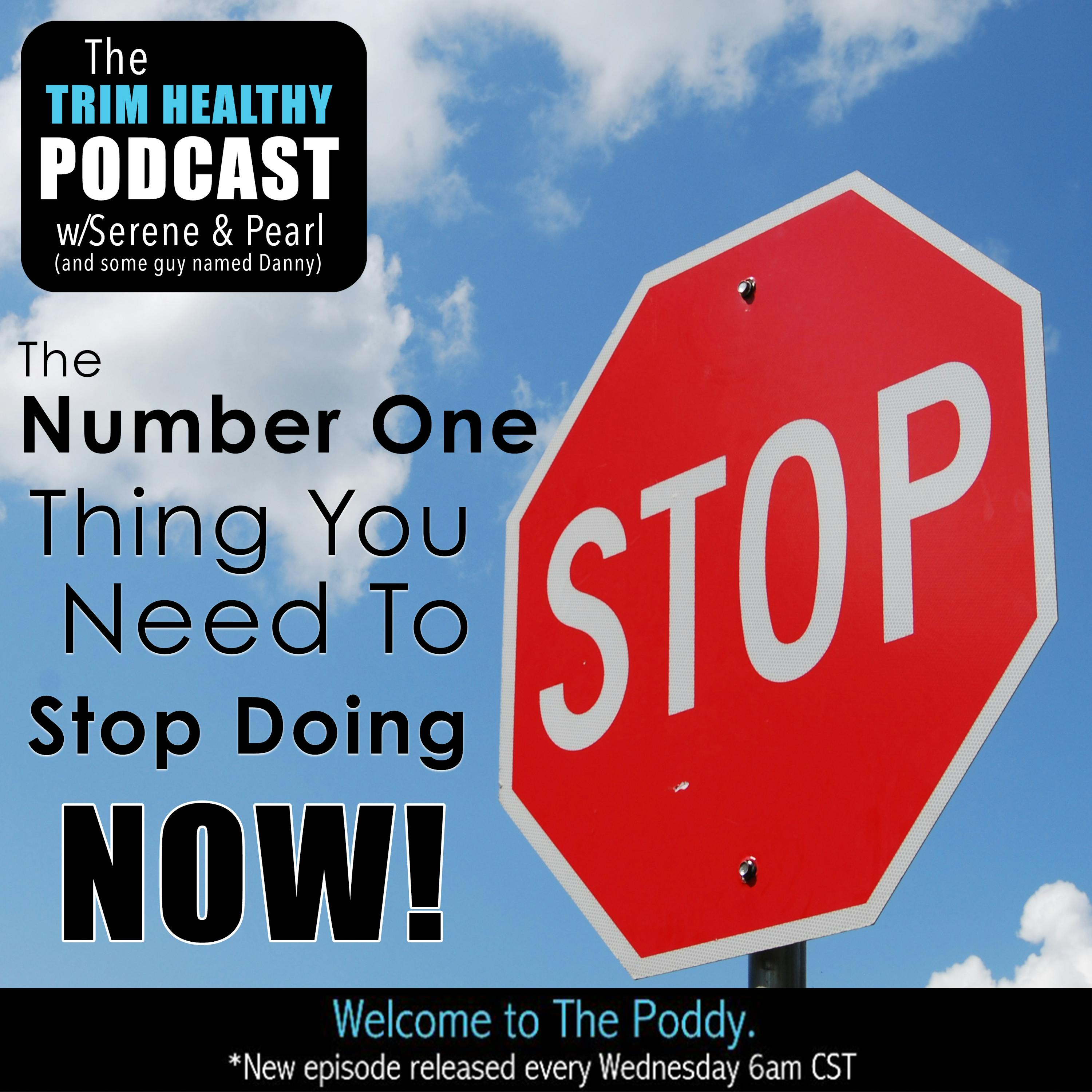 Ep. 137: The Number One Thing You Need To Stop Doing NOW!=