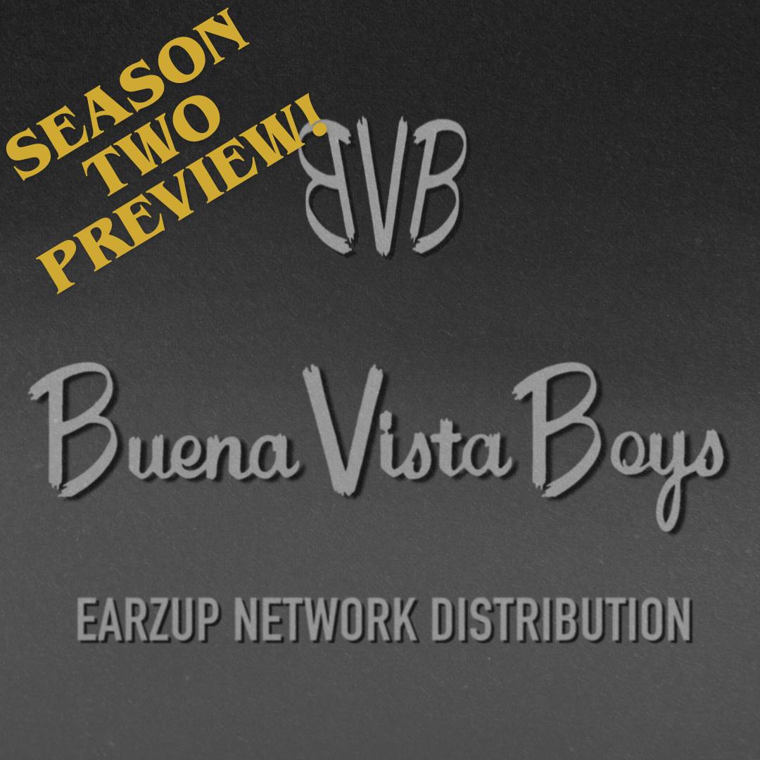 Season Two Preview | Buena Vista Boys Season Two Preview | Buena Vista Boys