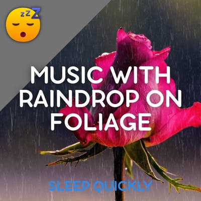 😴🌧️🎵 SLEEP with MUSIC and RAINDROP on Foliage episode artwork