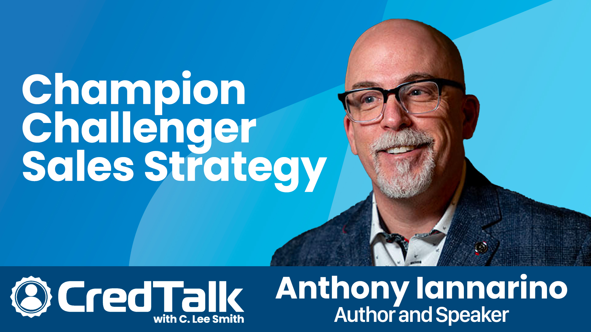CredTalk: Champion Challenger Sales Strategy episode artwork