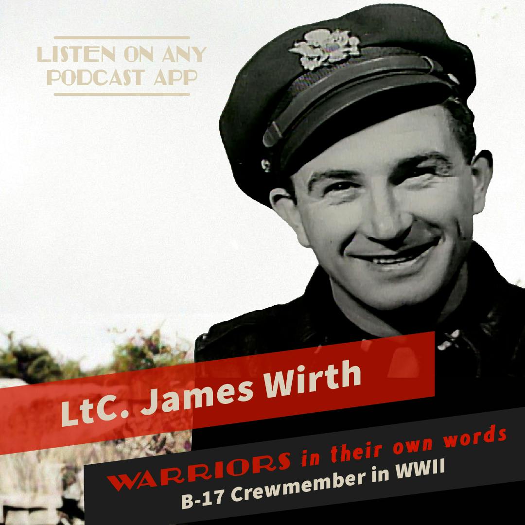 B-17 Crewmember in WWII: LtC. James Wirth