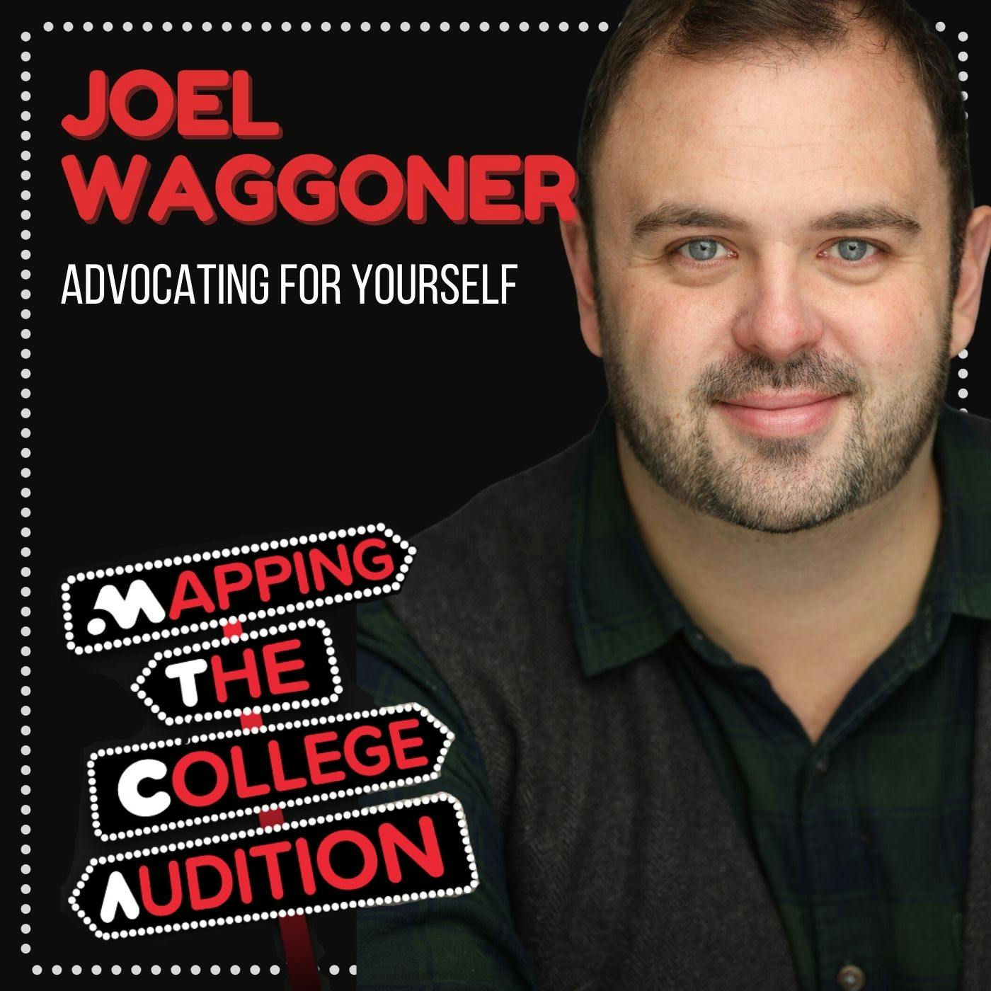 Ep. 48 (AE): Joel Waggoner (Broadway’s School of Rock) on Advocating for Yourself