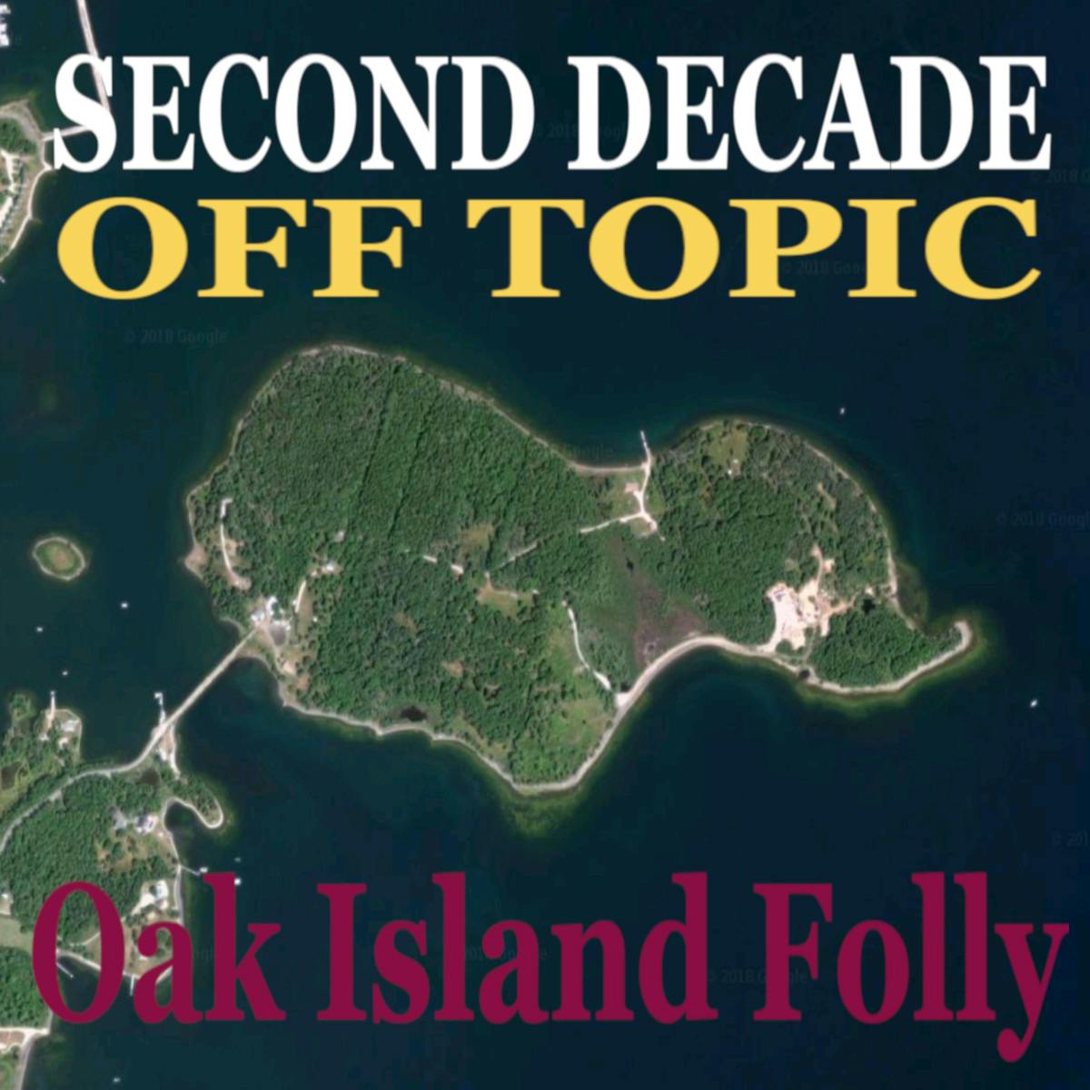 Second Decade Off Topic: The Oak Island Folly