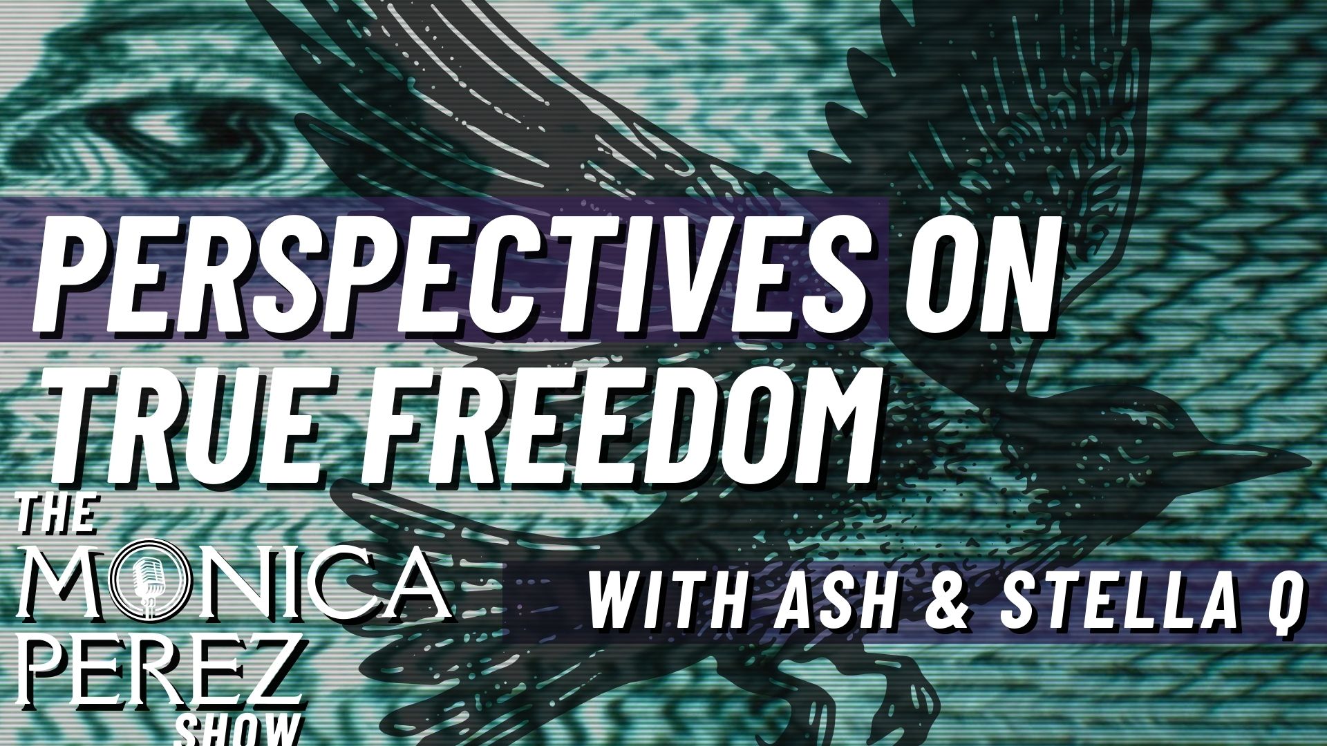 Perspectives on True Freedom w/ Ash & Stella