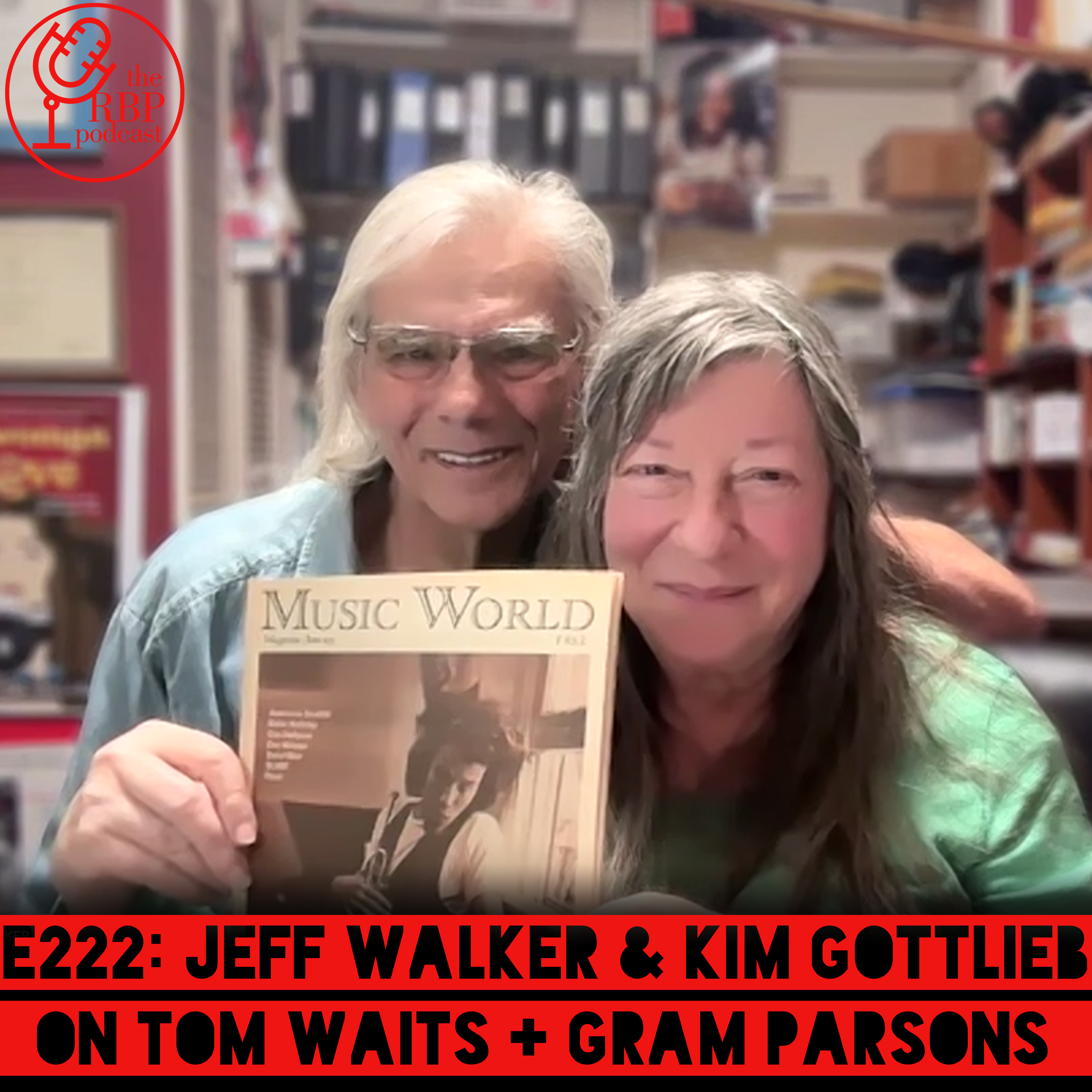 E222: Jeff Walker & Kim Gottlieb on Tom Waits + Gram Parsons