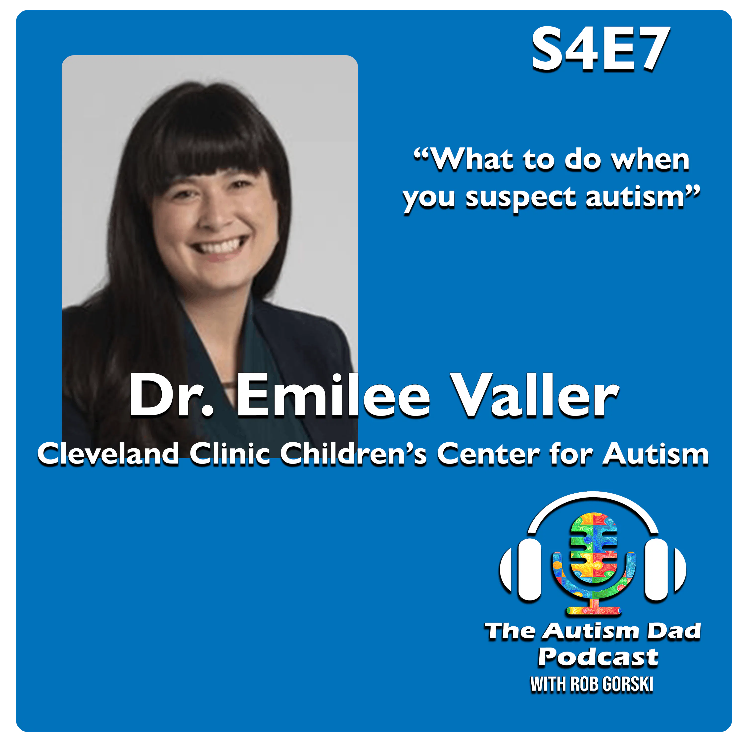 What to do when you suspect autism (feat. Dr. Emilee Valler) S4E7