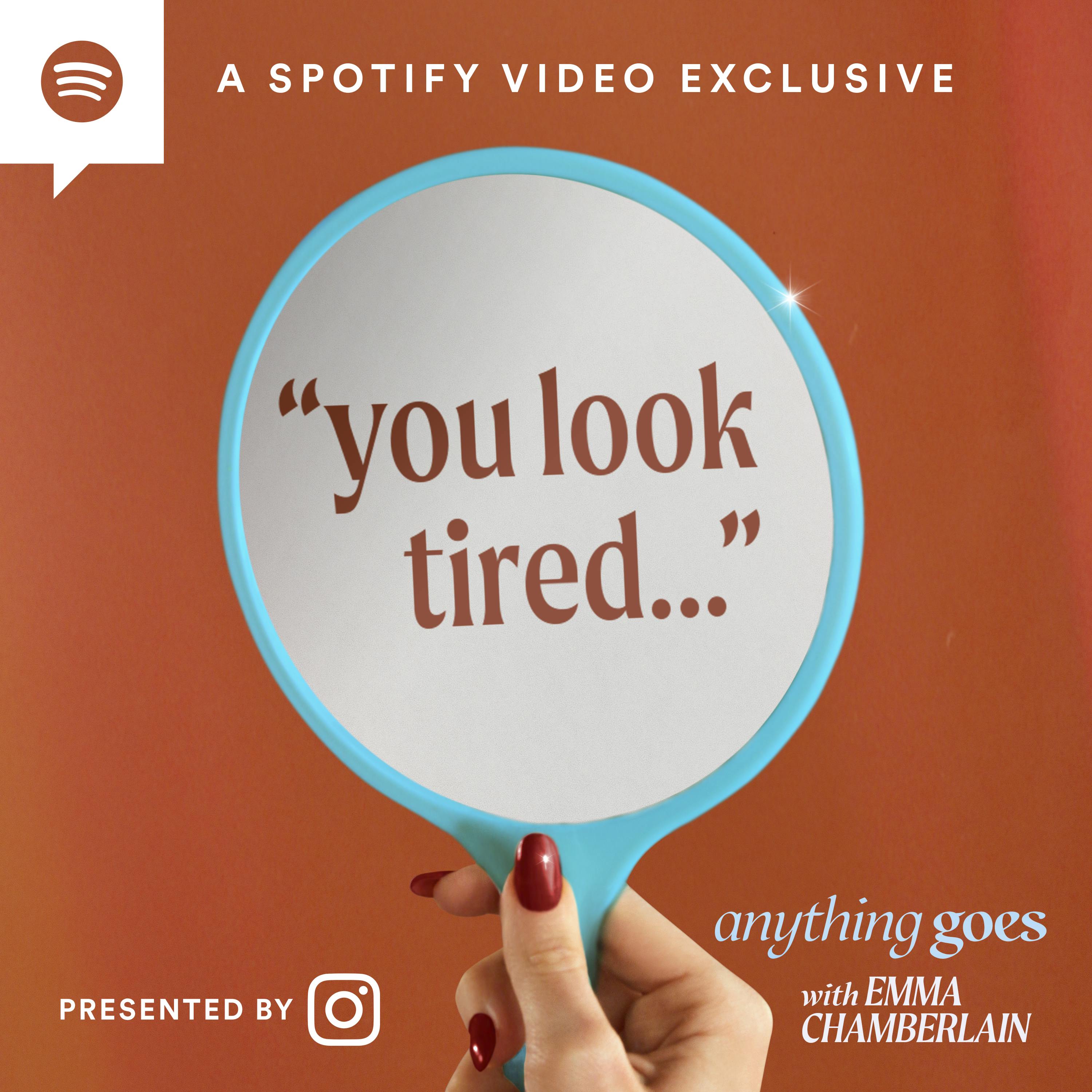 "you look tired... " [video]