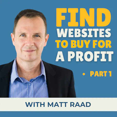 Cover art for How to Flip Websites With Matt Raad - Part 1 (MU Classic)