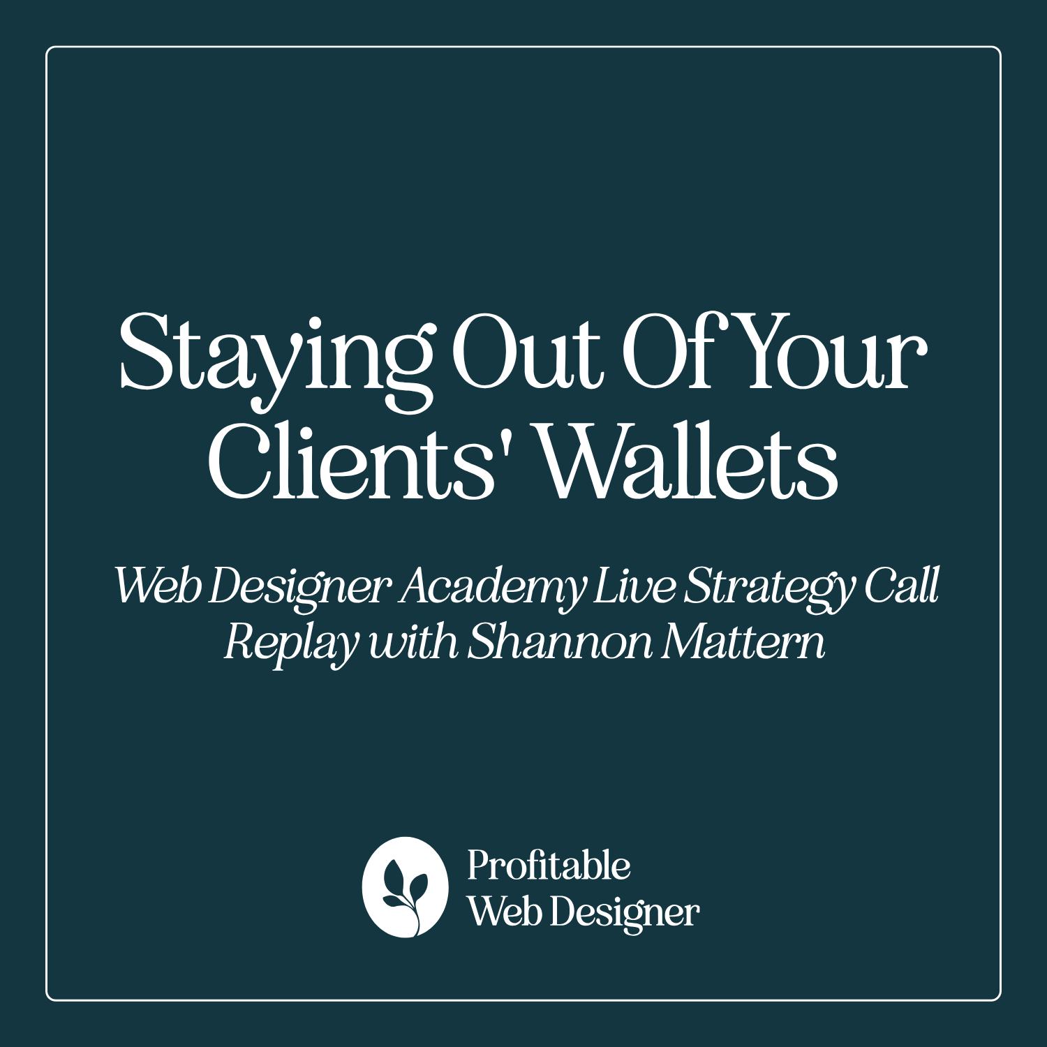 Web Designer Academy Strategy Call Replay - Staying Out of Your Clients' Wallets EP 64 episode artwork