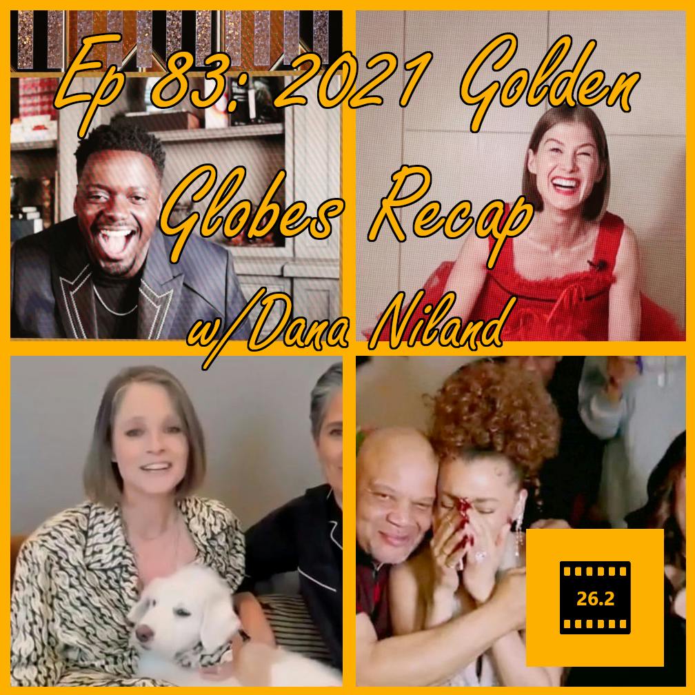 Episode 83: 2021 Golden Globes Recap w/ Dana Niland