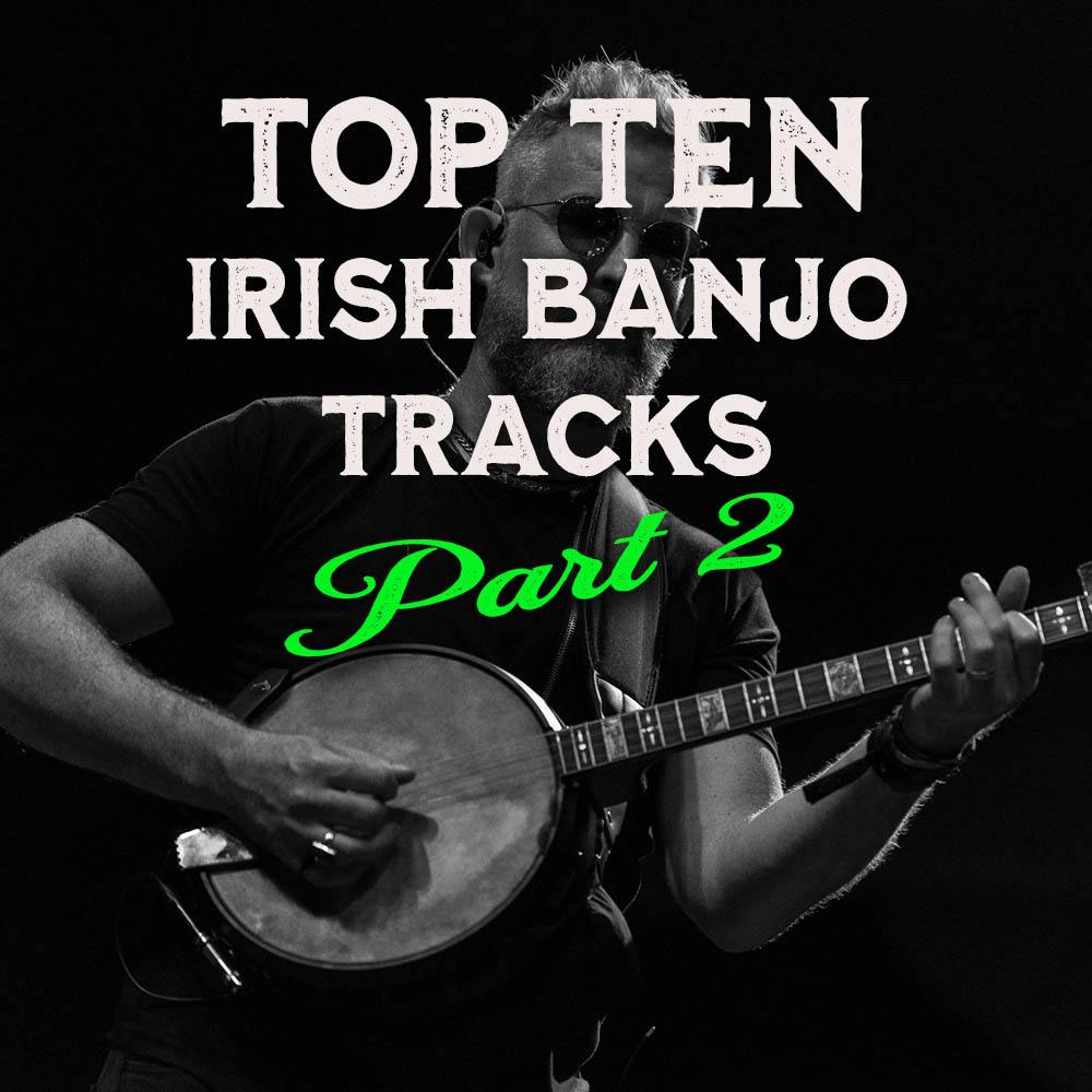 My Top Ten Banjo Tracks - Part II My Top Ten Banjo Tracks - Part II