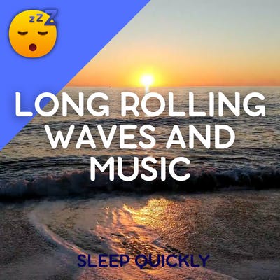 😴🌊🎵 Long  Rolling WAVES with MUSIC for SLEEP Quickly episode artwork