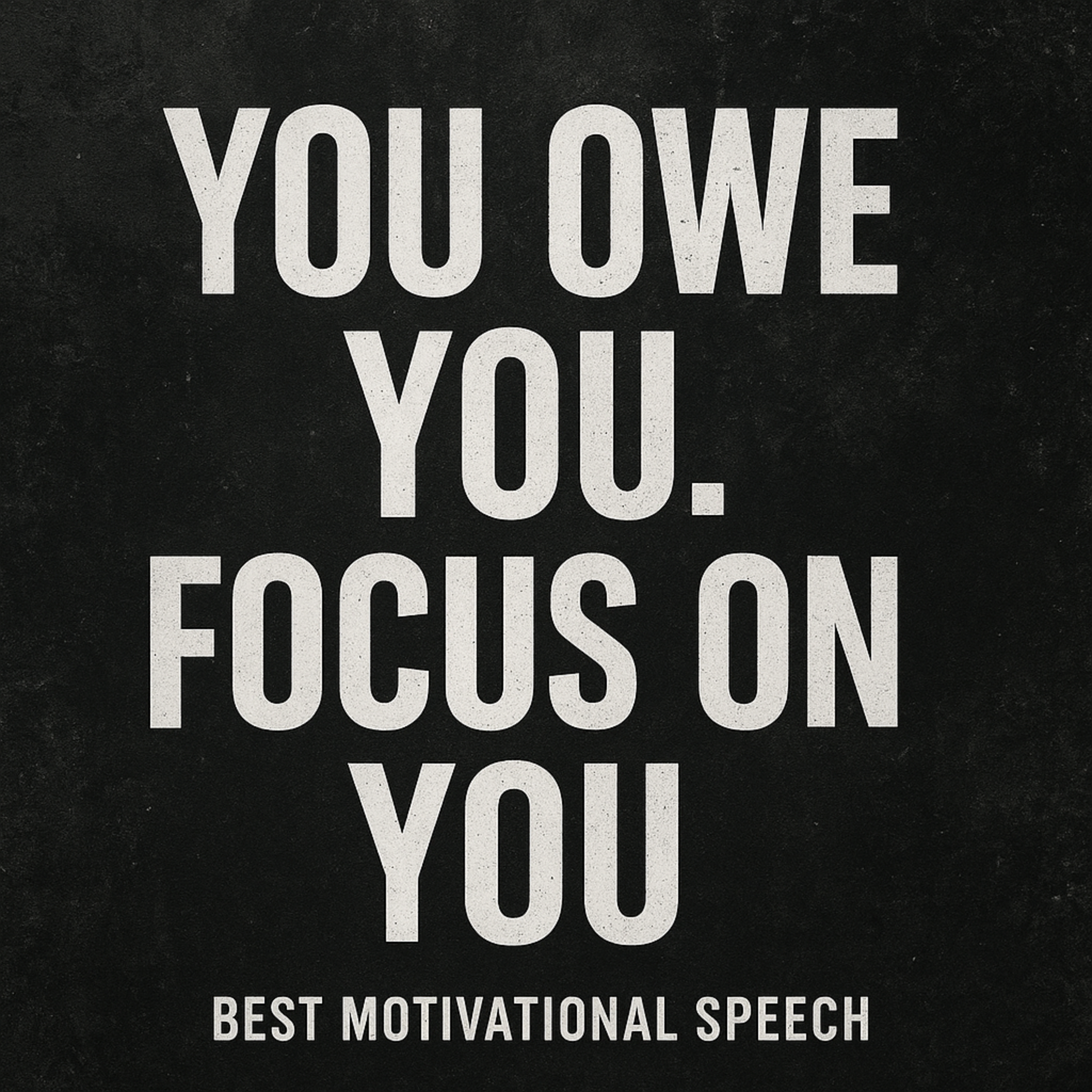 You Owe You – The Speech That Forces You to Level Up
