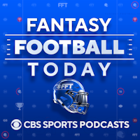 Fantasy Football Today Podcast - CBS Sports Podcasts 