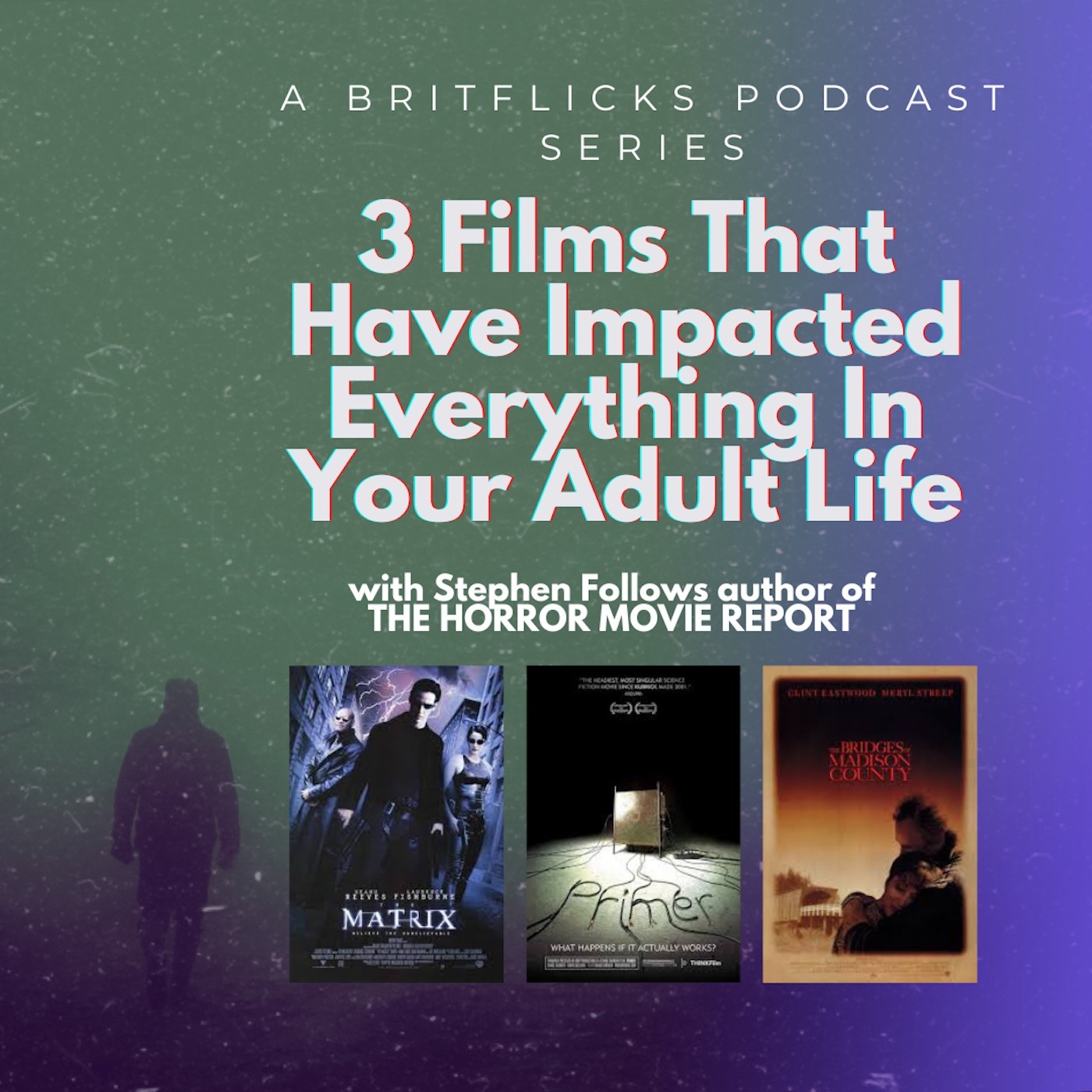 3 FILMS THAT HAVE IMPACTED EVERYTHING IN YOUR ADULT LIFE