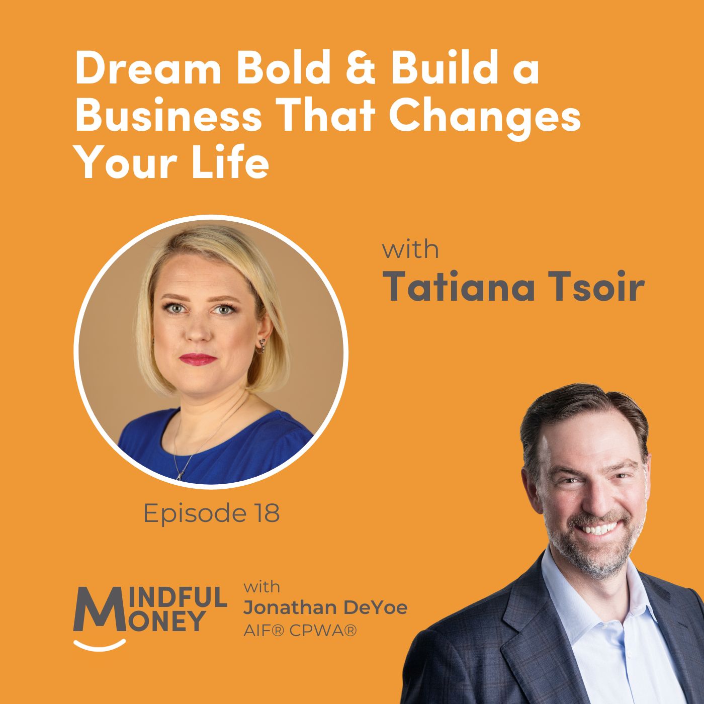 018: Tatiana Tsoir - Dream Bold & Build a Business That Changes Your Life