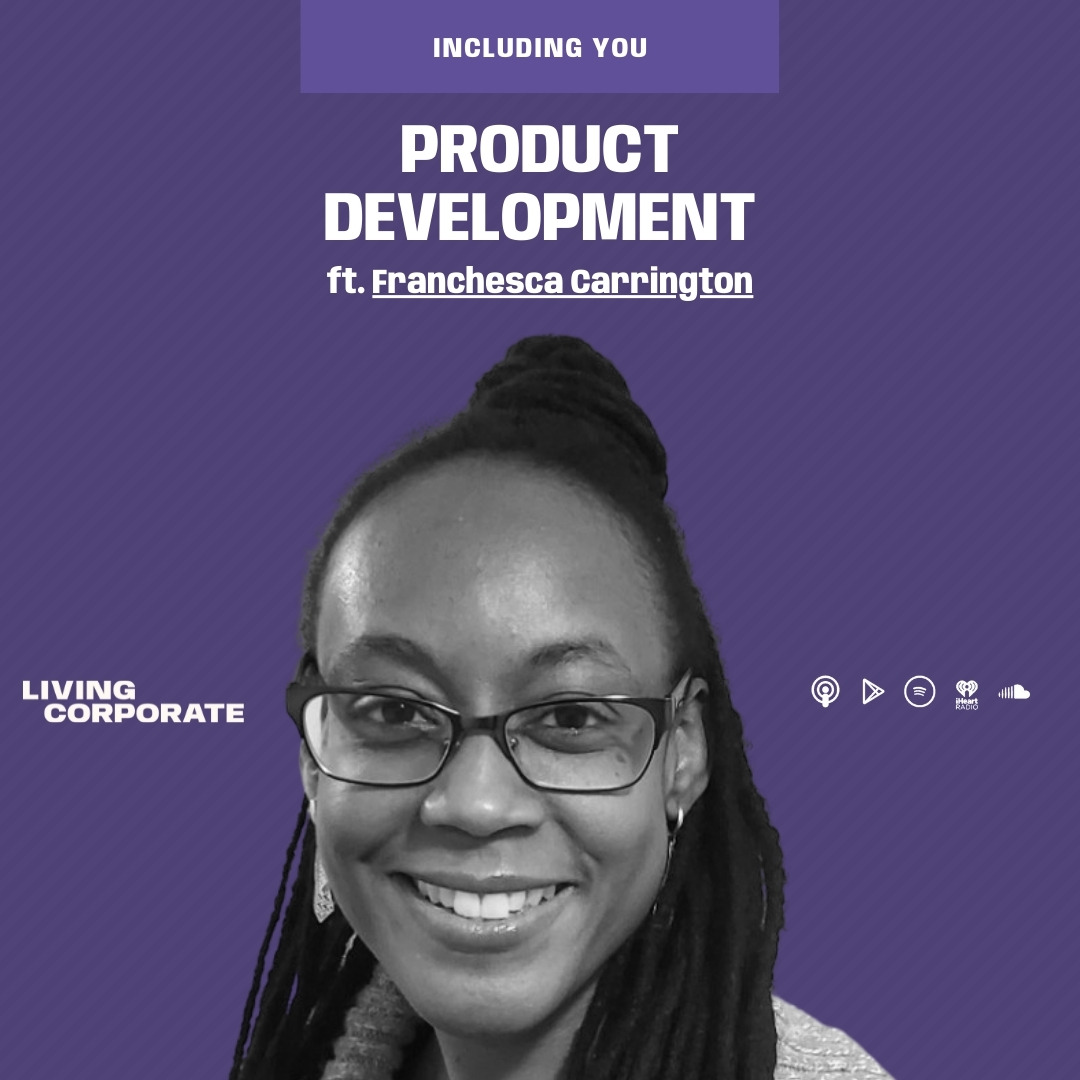 Including You : Product Development (w/ Franchesca Carrington) episode artwork