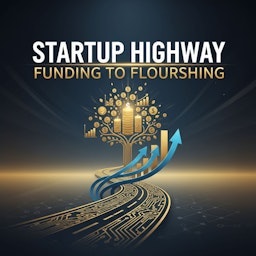 Startup Highway Funding to Flourishing podcast artwork