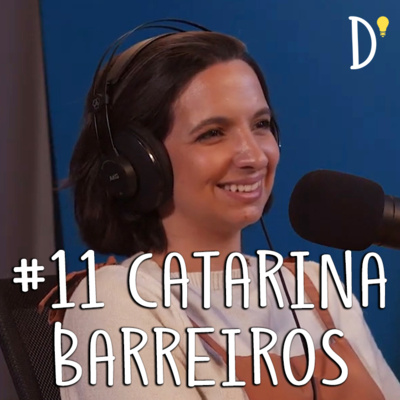 #11 CATARINA BARREIROS - Sustentabilidade, Plástico, Loja do Zero, BOSTA, Energia, Espiritualidade