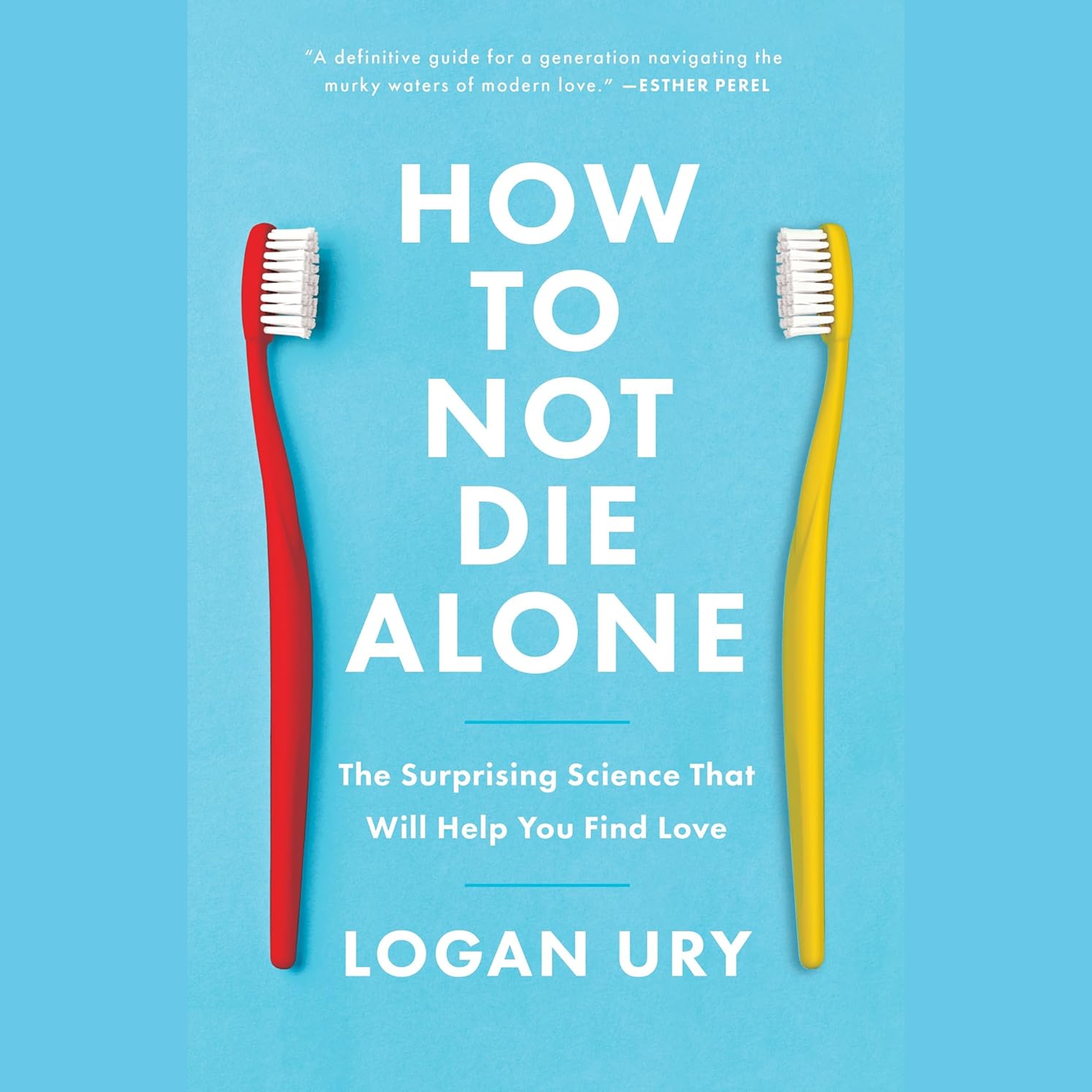 How to Not Die Alone Summary | Logan Ury episode artwork