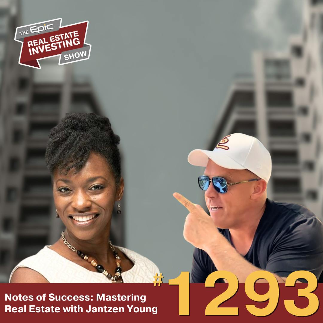 Notes of Success: Mastering Real Estate with Jantzen Young | 1293