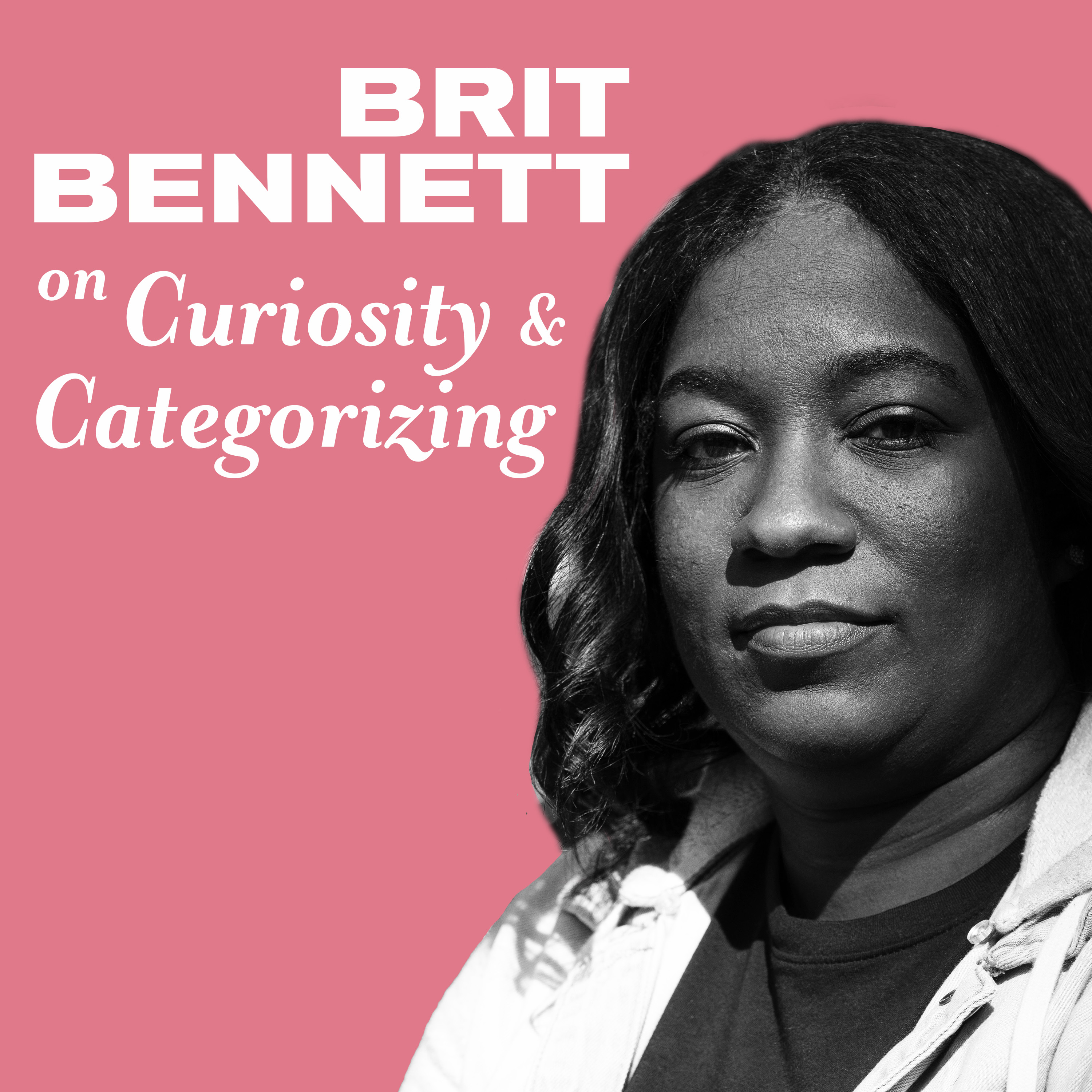 Thumbnail for "Brit Bennett on Curiosity and Categorizing".