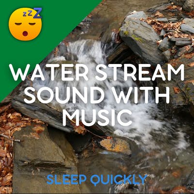 😴💧🎵 WATER Stream Sound with MUSIC to Fall ASLEEP episode artwork