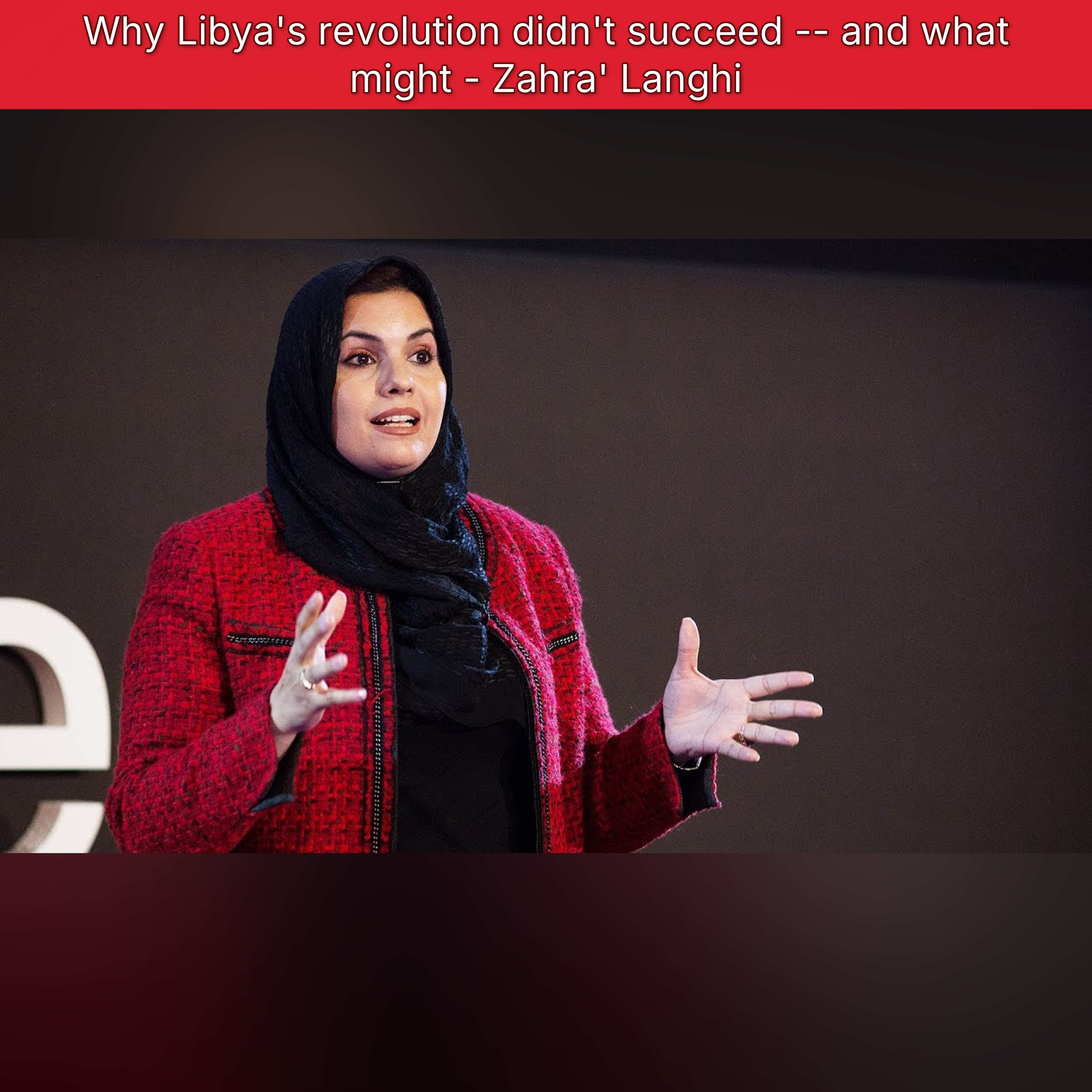 Why Libya's revolution didn't succeed -- and what might - Zahra' Langhi episode artwork