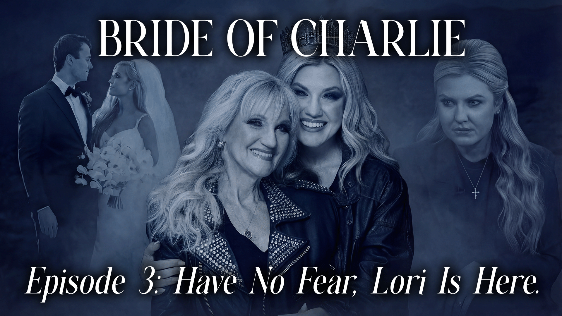 Bride Of Charlie: Have No Fear, Lori Is Here. | Episode 3