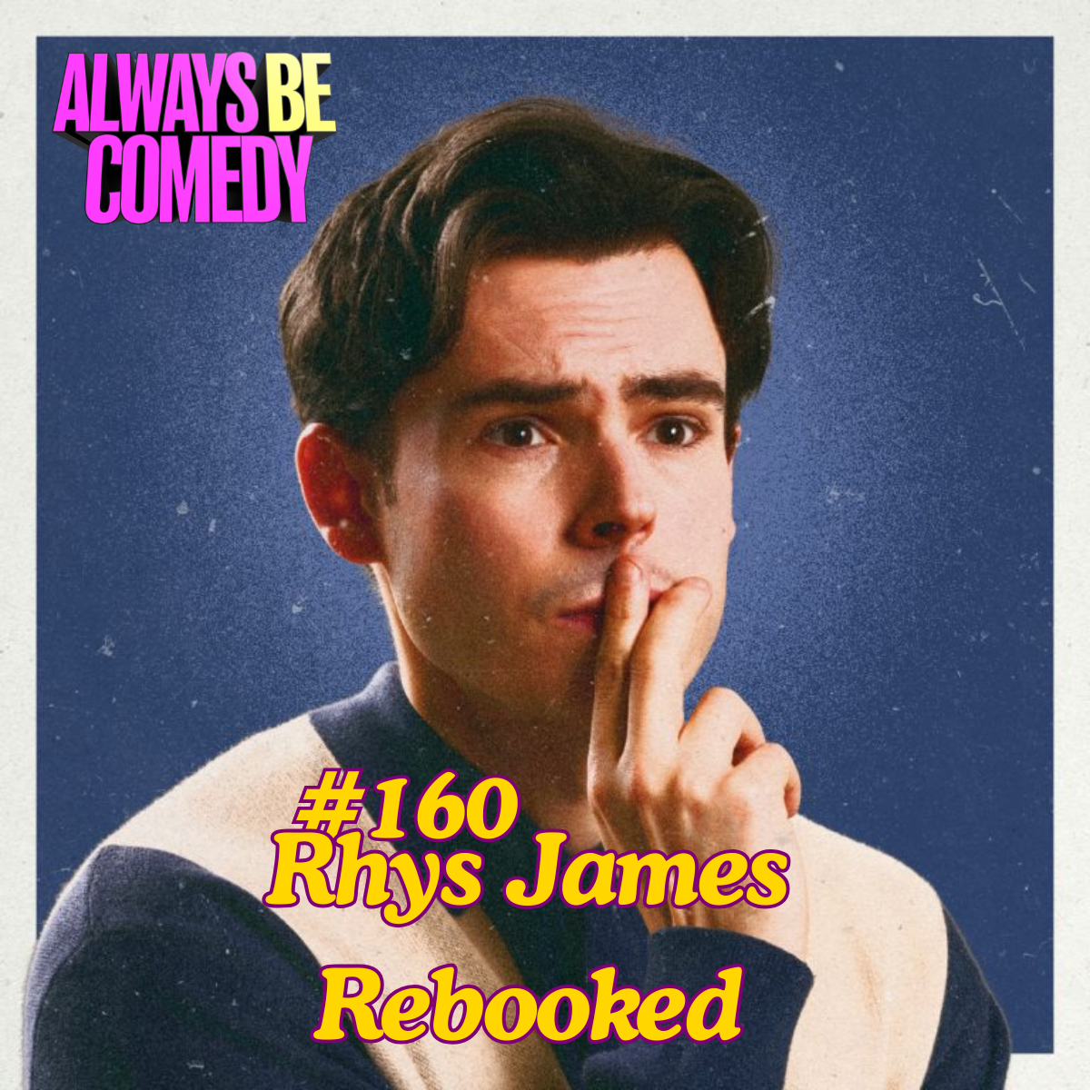 #160 Rhys James Rebooked episode artwork