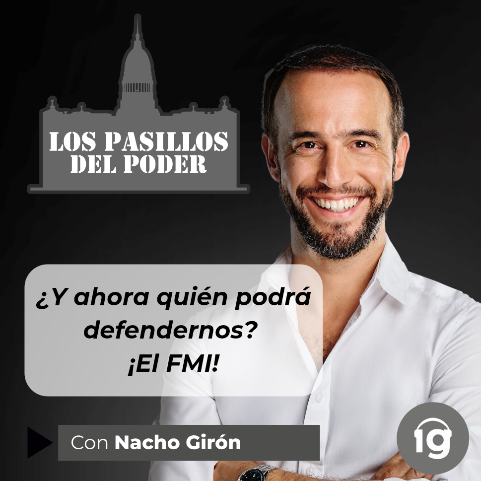 ¿Y ahora quién podrá defendernos? ¡El FMI!