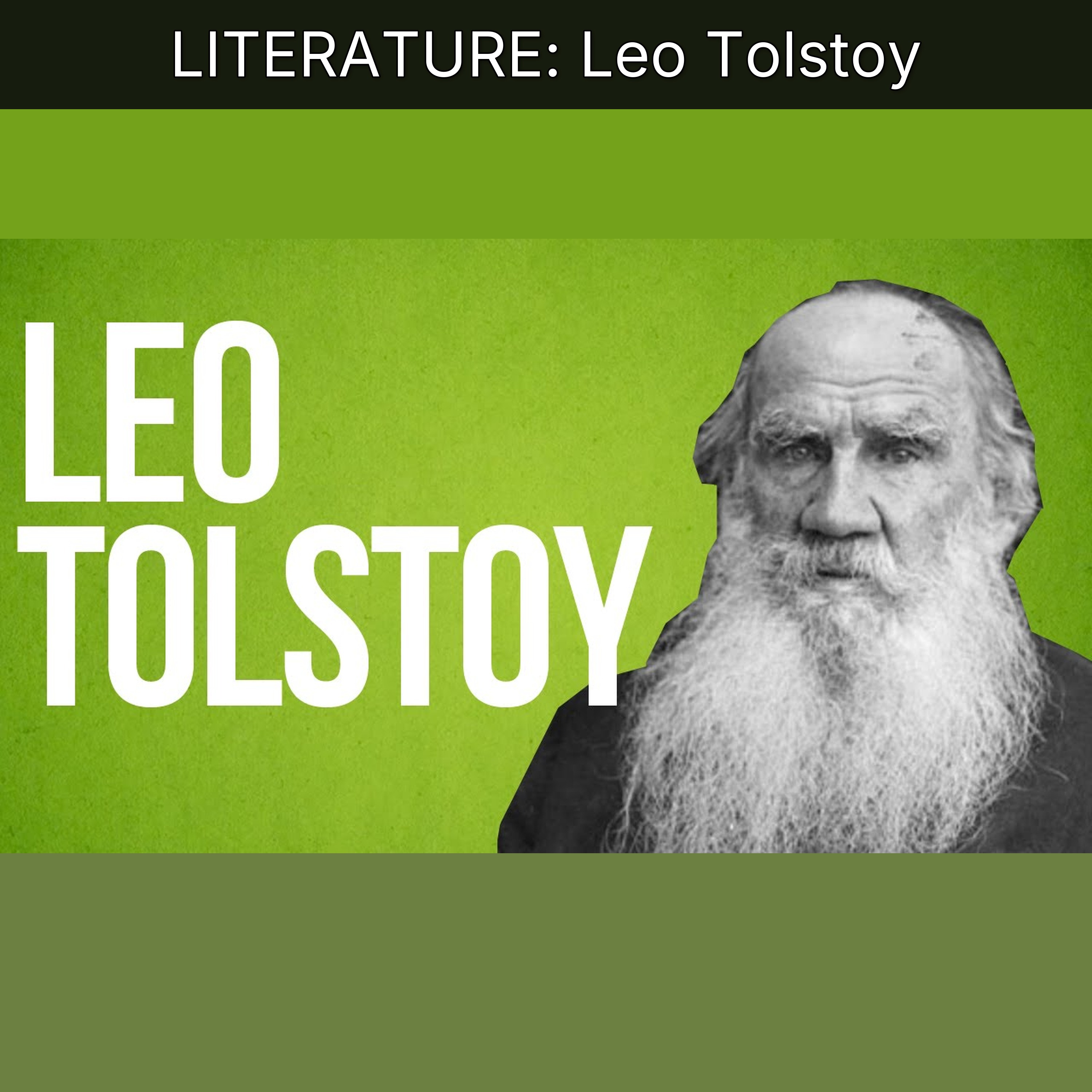 LITERATURE: Leo Tolstoy