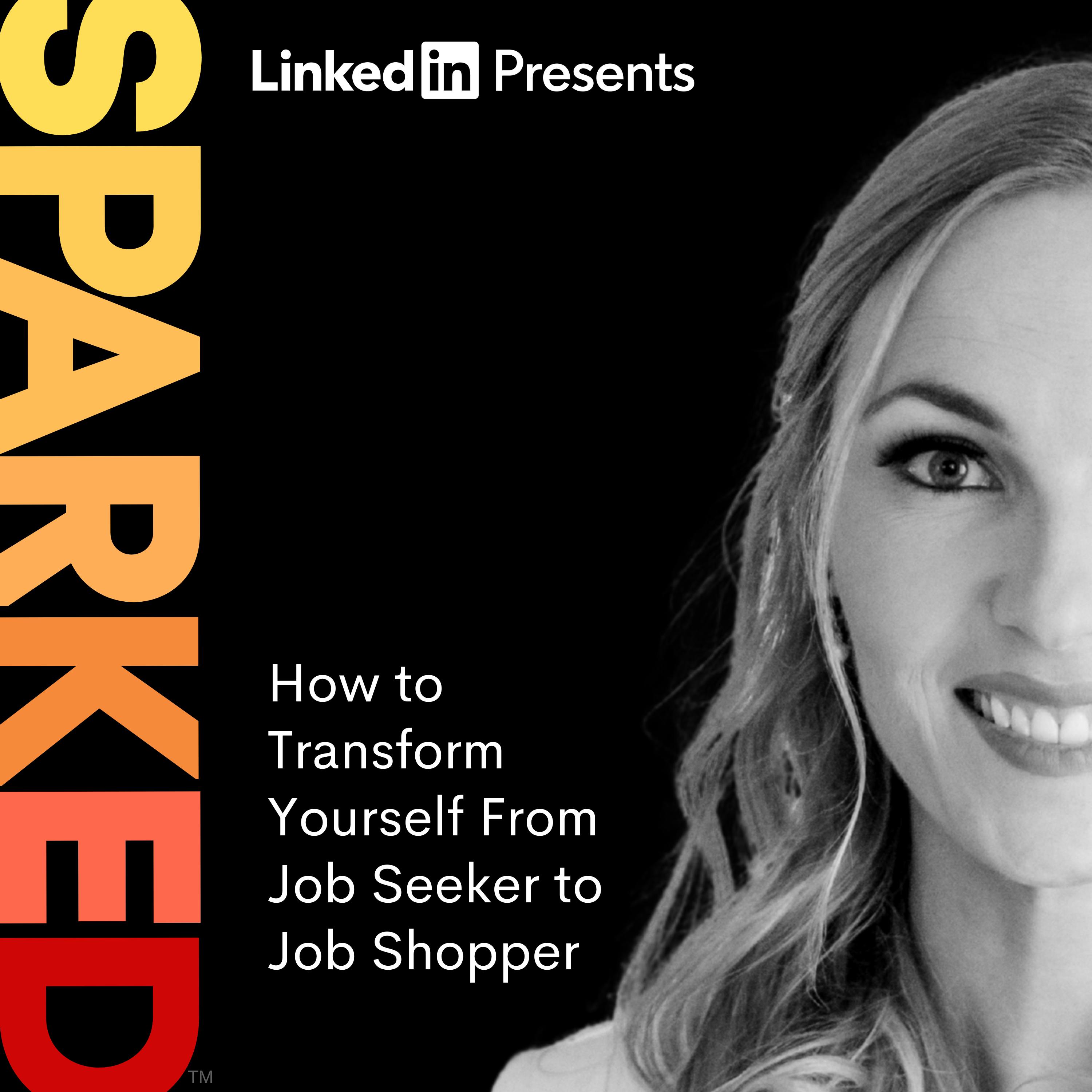 How to Transform Yourself From Job Seeker to Job Shopper | Madeline Mann How to Transform Yourself From Job Seeker to Job Shopper | Madeline Mann