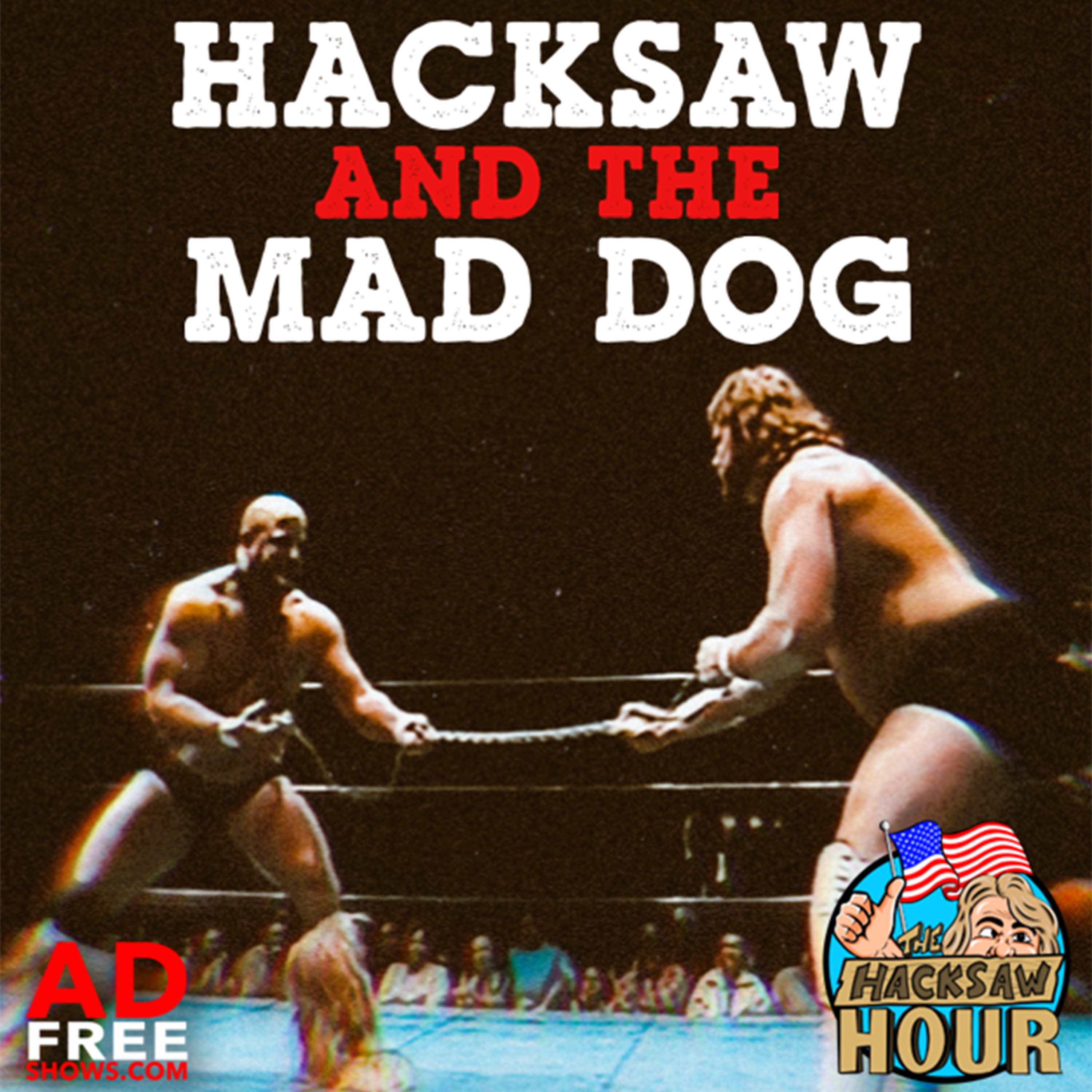 Episode 92: The Hacksaw Hour - Hacksaw and the Mad Dog
