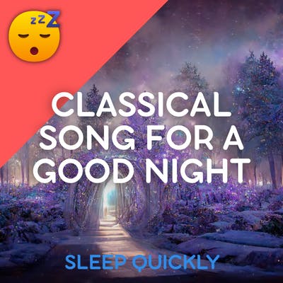 😴🎵 Classical SONG for a Good NIGHT episode artwork