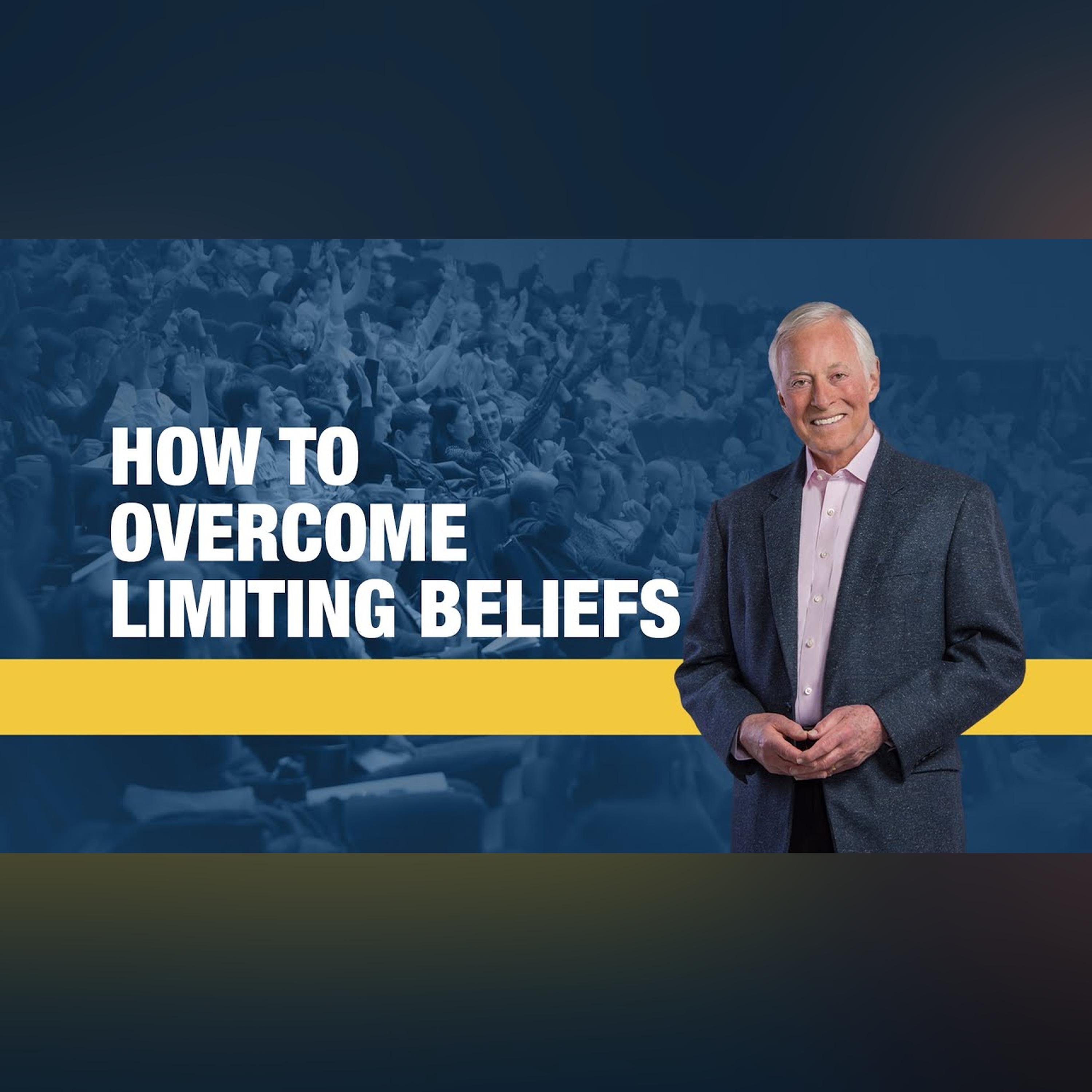 How to Overcome Limiting Beliefs | Brian Tracy