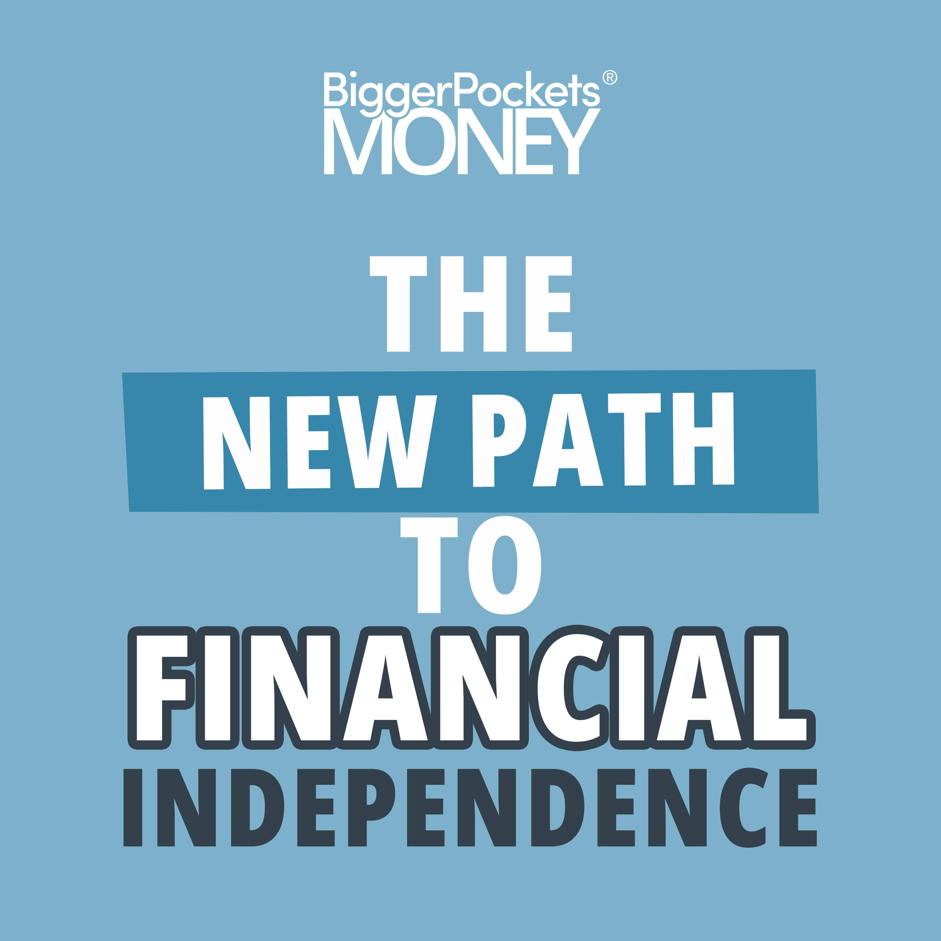 426: The New Path to Financial Independence is HERE