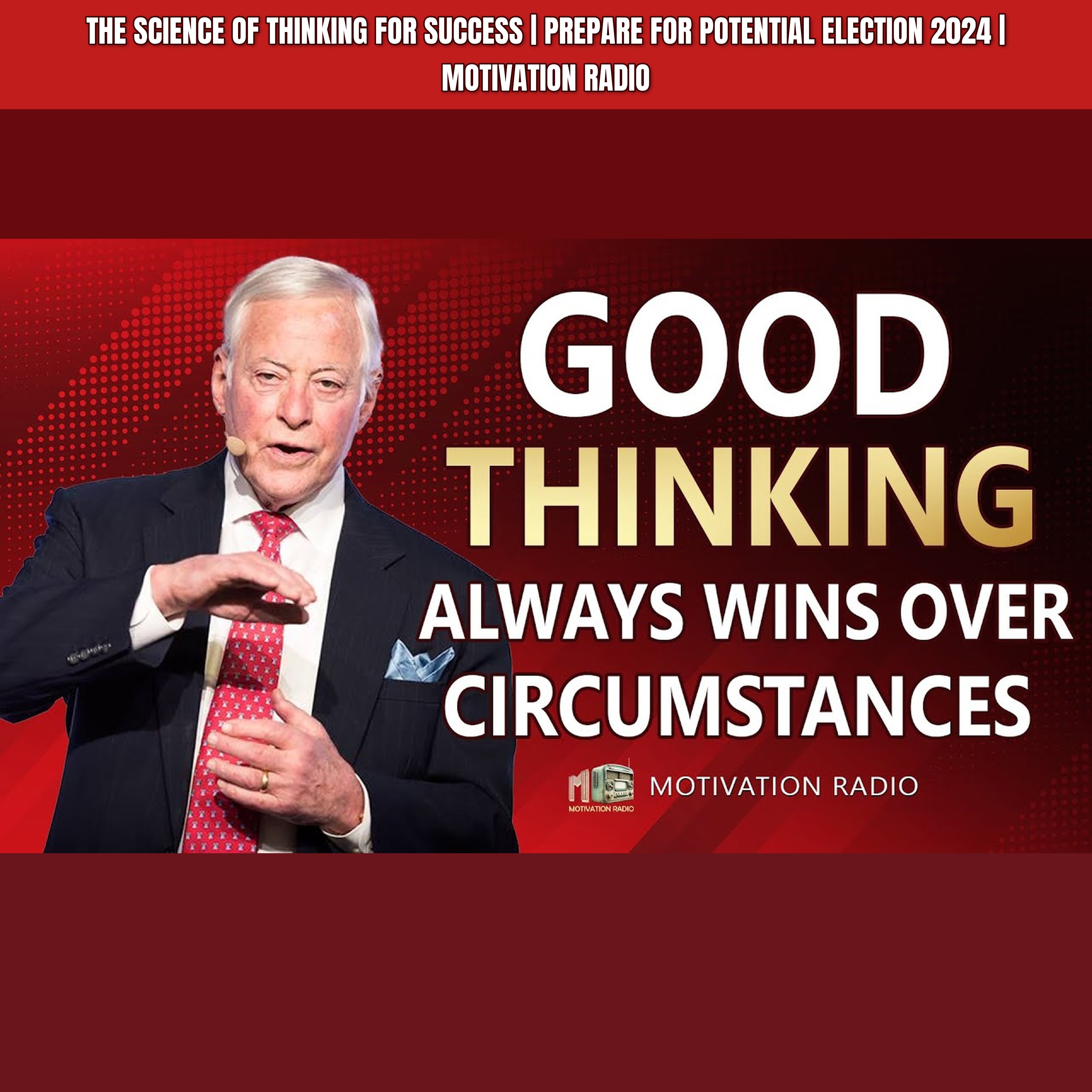 The SCIENCE OF THINKING For Success | Prepare For Potential Election 2024 | Motivation Radio