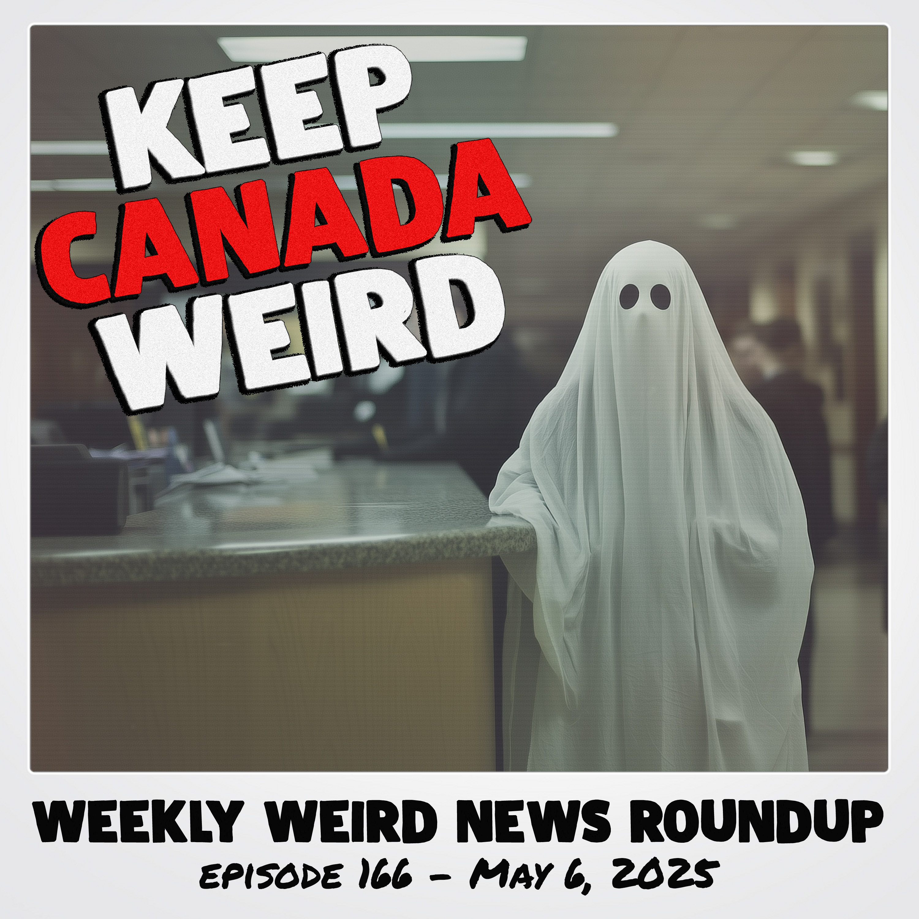 KEEP CANADA WEIRD - 166 - 2025/06/06 - Kenzie gets caught, a creepy misunderstanding, and two ghost stories