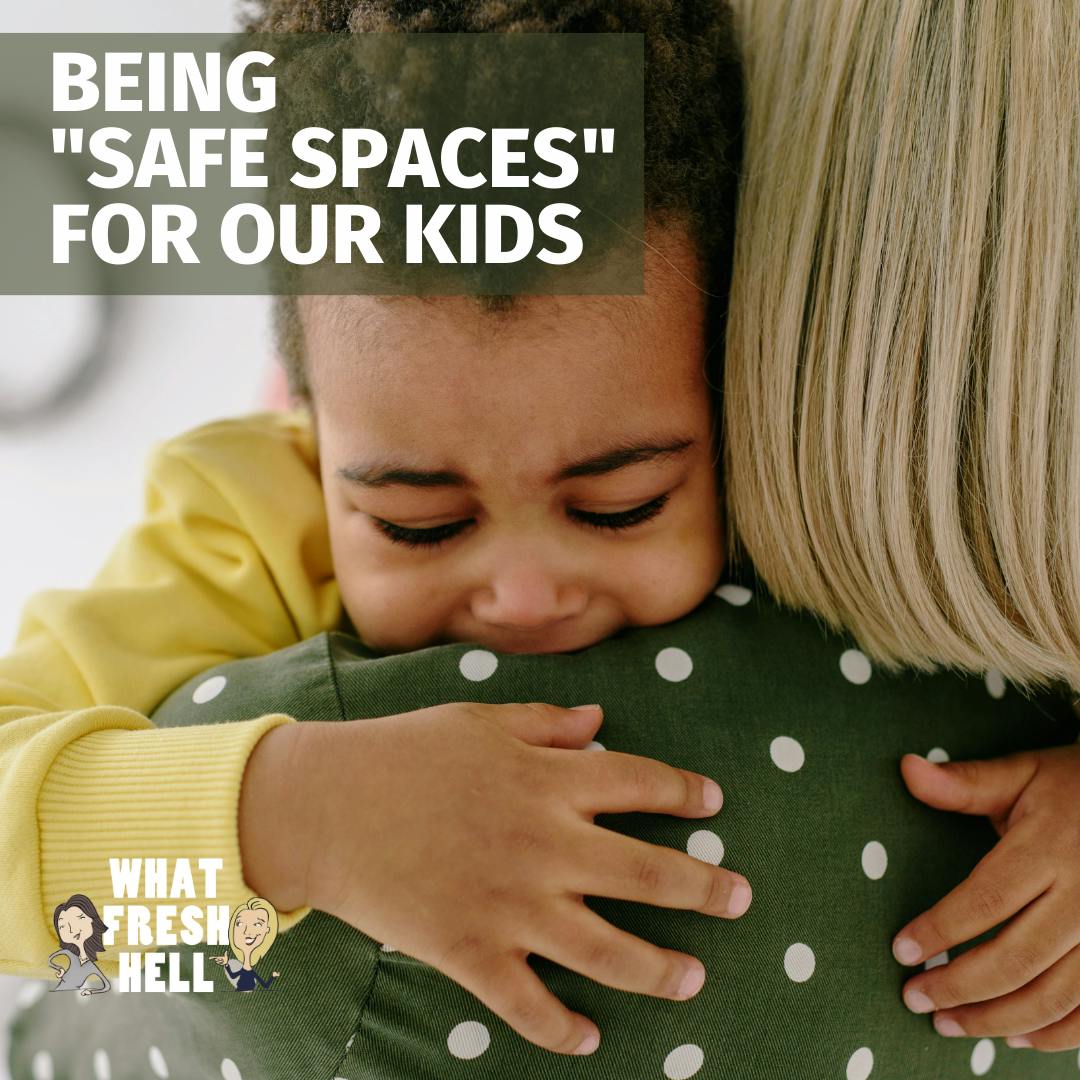 Being "Safe Spaces" For Our Kids Image
