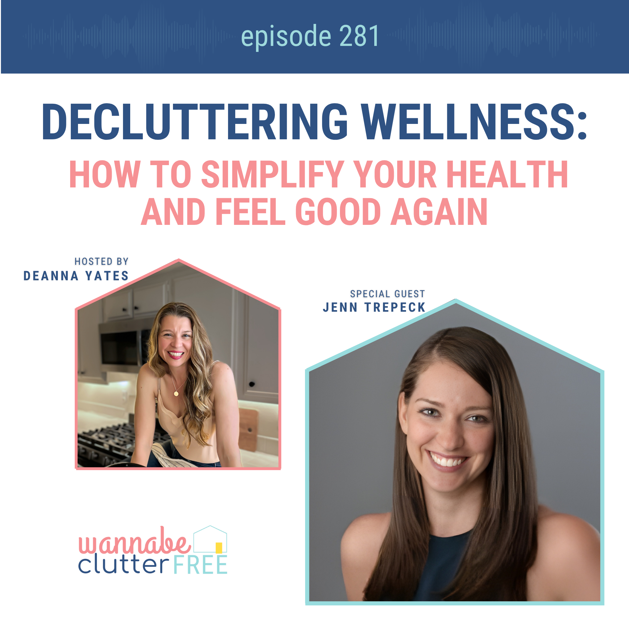 Decluttering Wellness: How to Simplify Your Health and Feel Good Again with Jenn Trepeck (Ep 281)