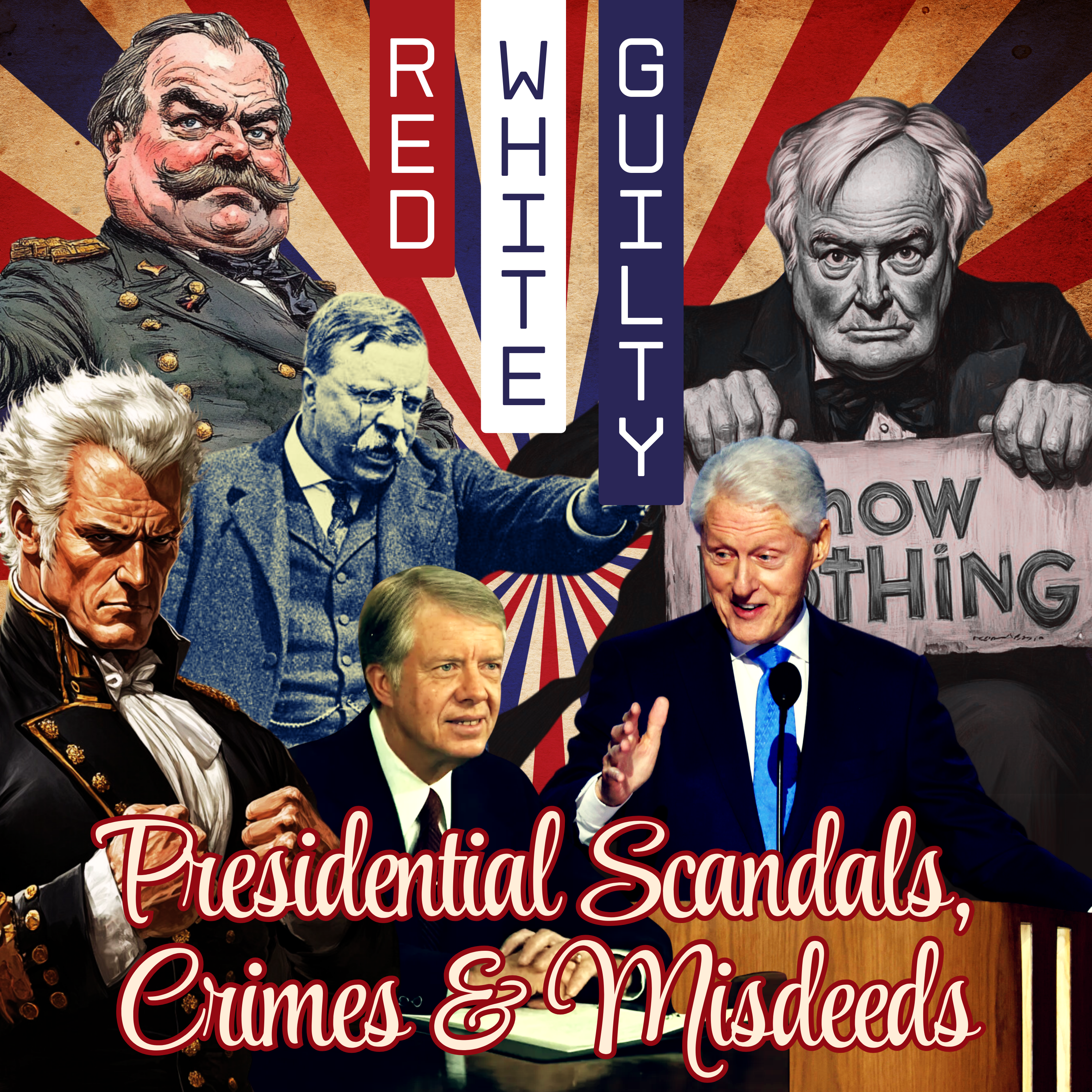Red, White & Guilty: Presidential Scandals, Crimes & Misdeeds - Mysteries, Mayhem & Merlot