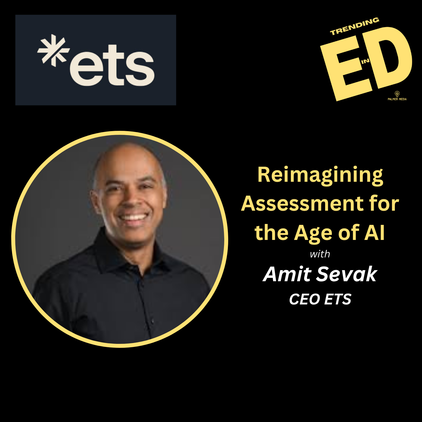 Reimagining Assessment for the Age of AI with Amit Sevak, CEO of ETS