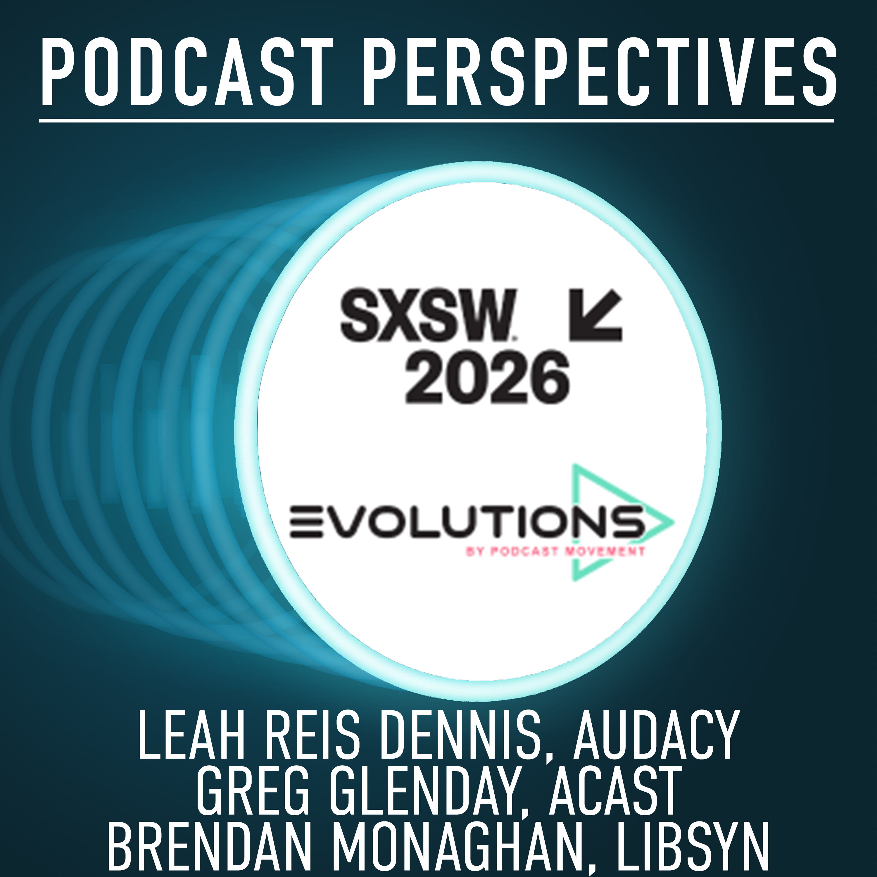 The Evolution of Podcasts in 2026: Audacy's Leah Reis Dennis, Acast's Greg Glenday, and Libsyn's Brendan Monaghan on Monetization, AI, and Video