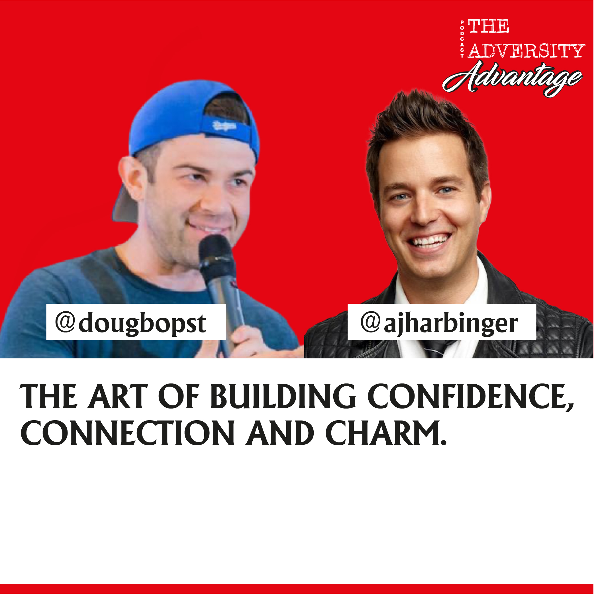 AJ Harbinger - The Art of Building Confidence, Connection and Charm
