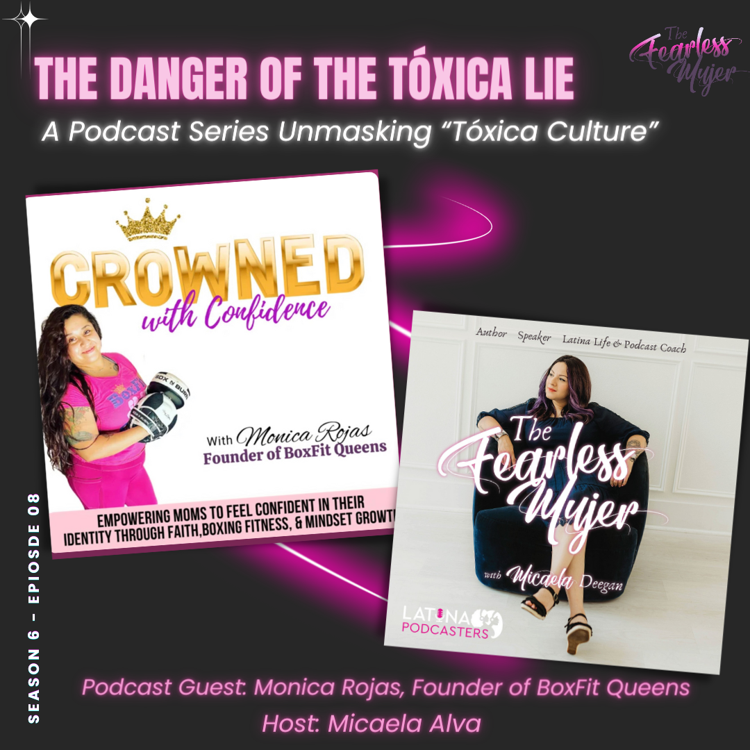 The Fearless Mujer Podcast - Latina Empowerment, Cultura, Fearless Mujer, Christian Latina, Release Shame, Healing, Latina Sisterhood,