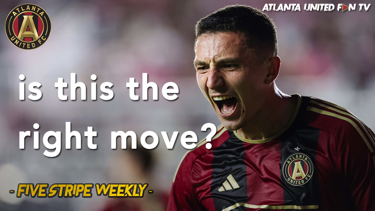 WHY I FELL OUT OF LOVE WITH ATL UTD (TANNER) + BARTOSZ SLISZ LEAVES! | FIVE STRIPE WEEKLY #394