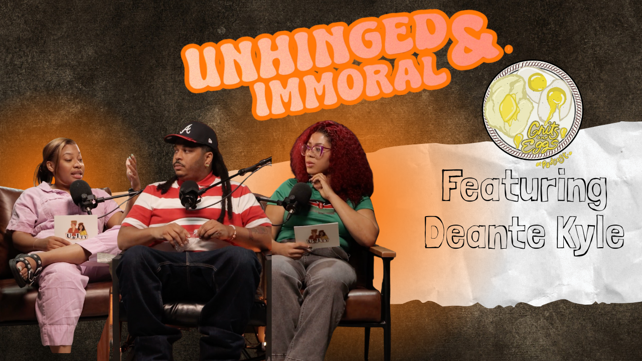 Unhinged Grits with Deante Kyle | Ep.38