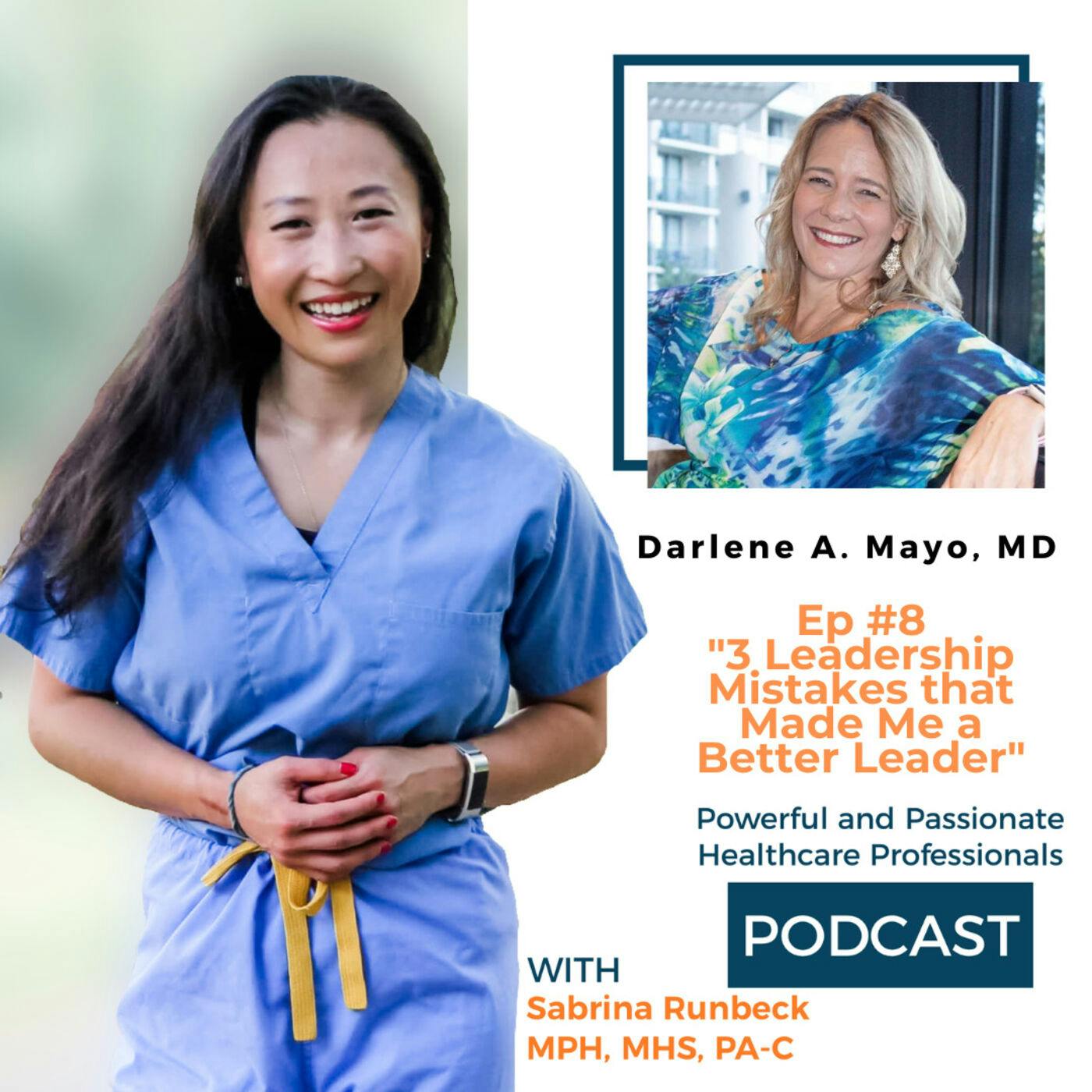 Ep 8 – 3 Leadership Mistakes that Made Me a Better Leader with Dr. Darlene A Mayo